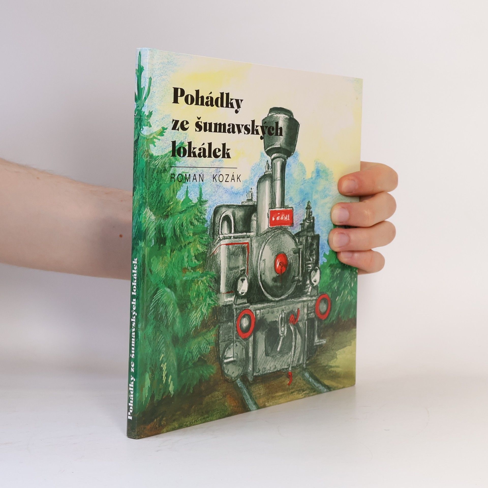 Roman Kozák Pohádky ze šumavských lokálek
