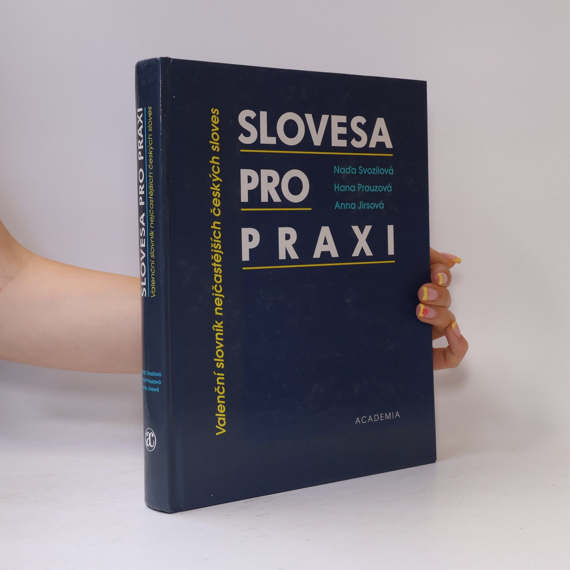 Anna Jirsová Slovesa pro praxi. Valenční slovník nejčastějších českých sloves