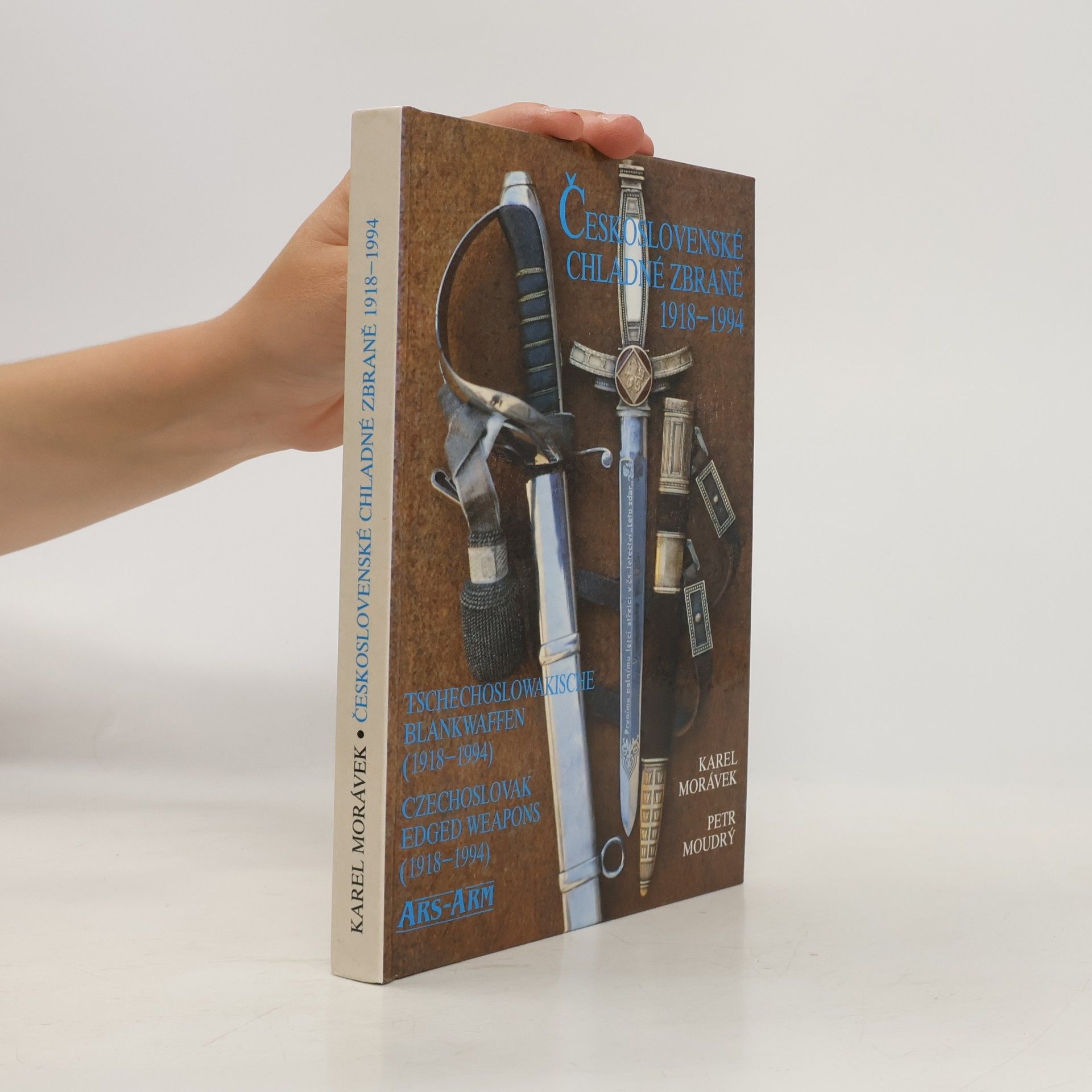 Karel Morávek Československé chladné zbraně = Tschechoslowakische Blankwaffen = Czechoslovak edged weapons : 1918-1994