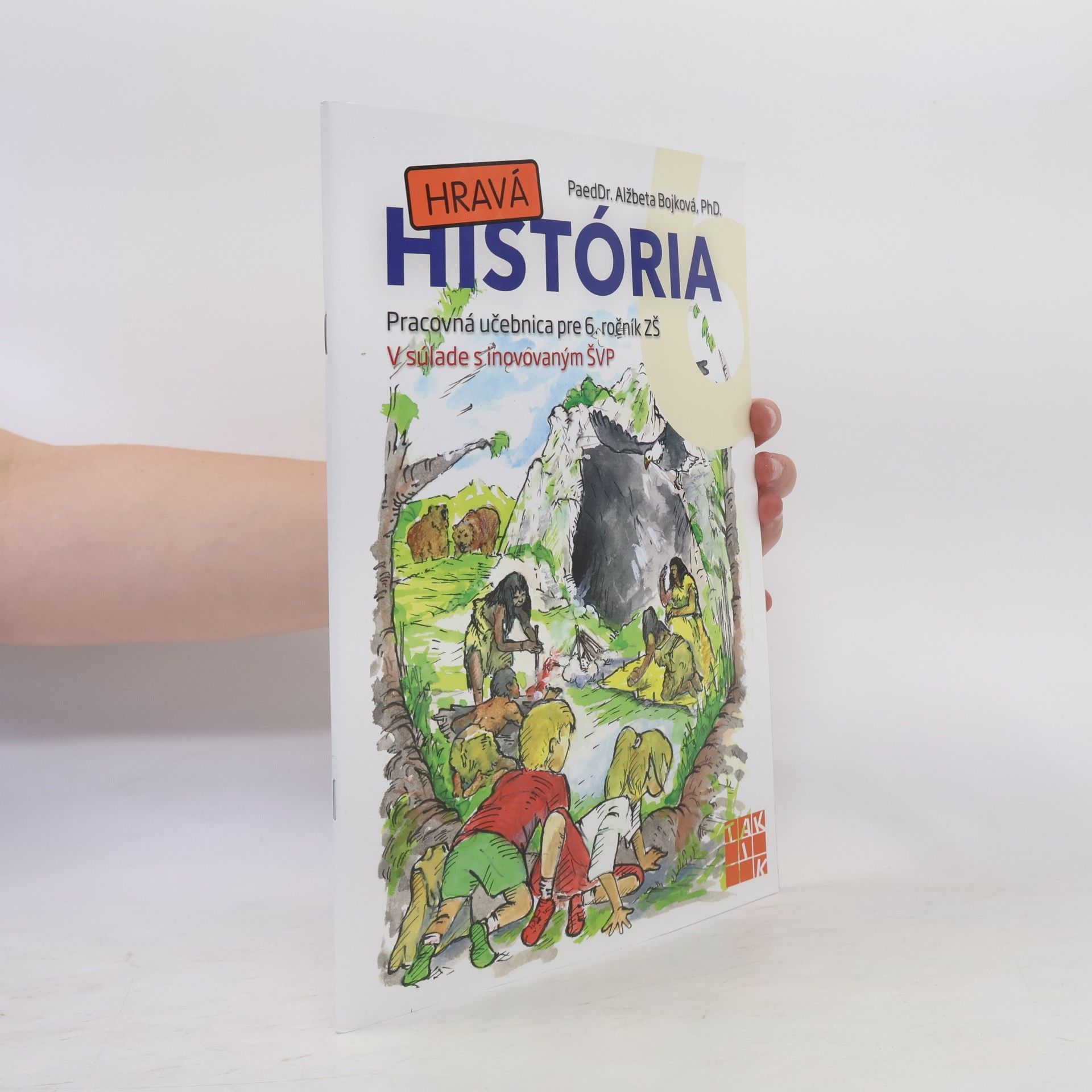 Alžběta Bojková Hravá história 6. Pracovná učebnica pre 6. rořník ZŠ
