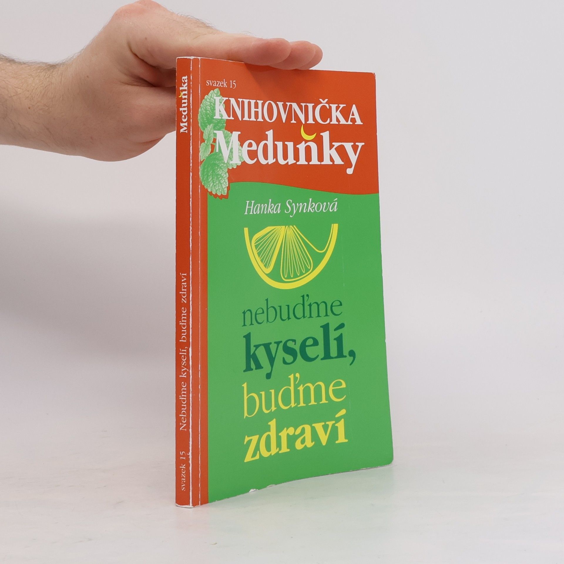 Hana Synková Knihovnička Meduňky : nebuďme kyselí, buďme zdraví (svazek 15/12)