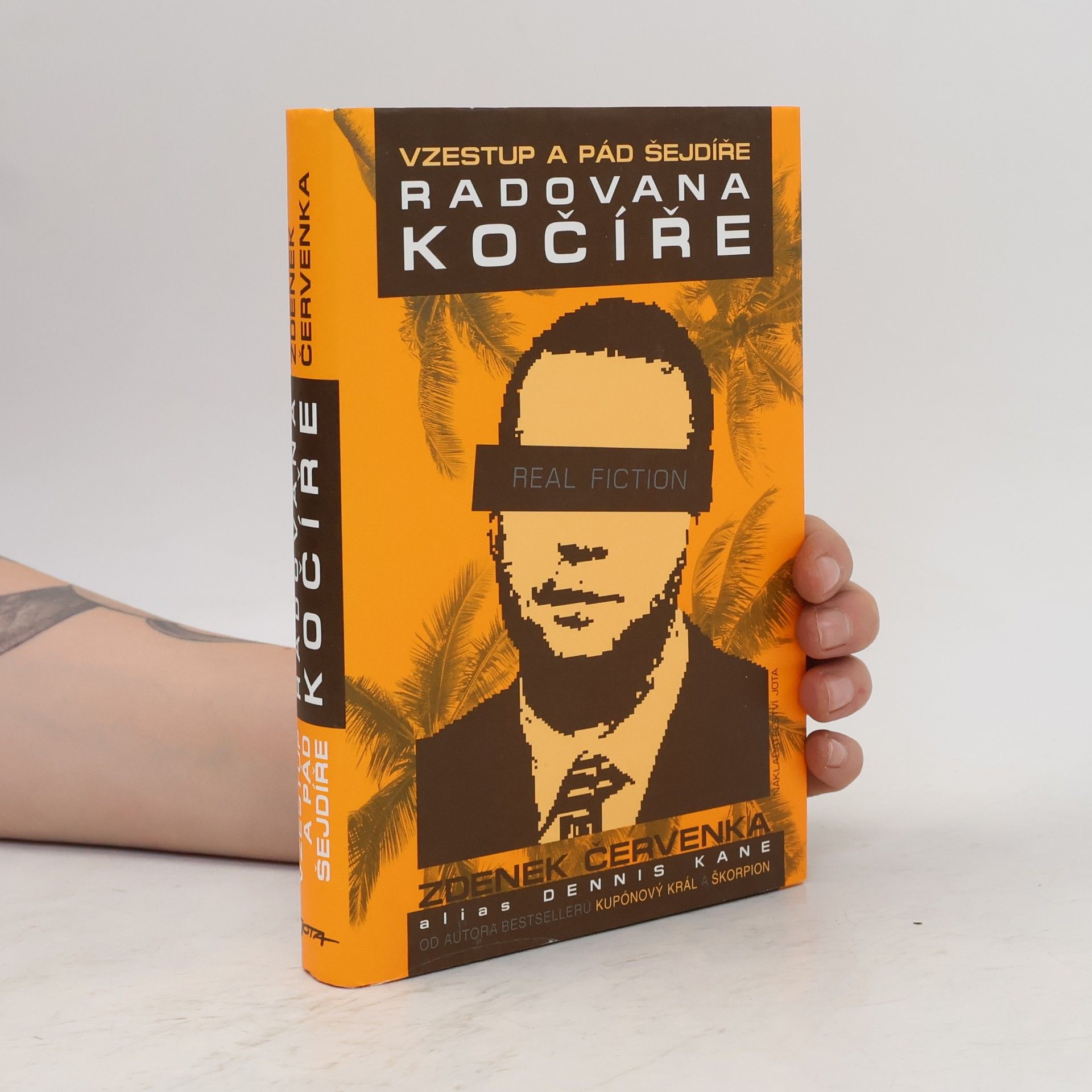 Dennis Kane Vzestup a pád šejdíře Radovana Kočíře. Real fiction