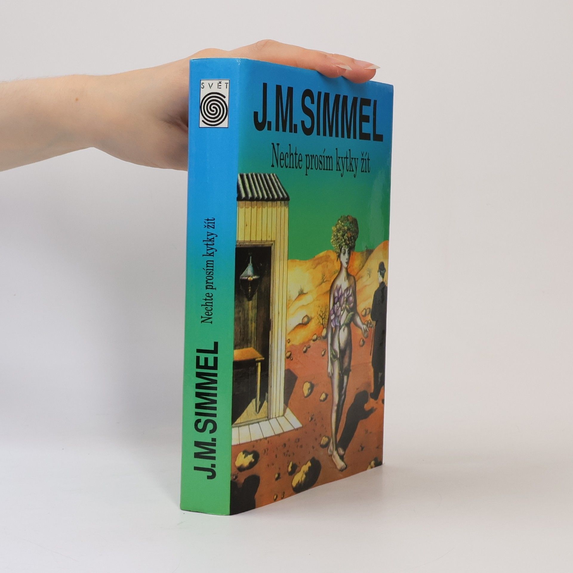 Johannes Mario Simmel Nechte prosím kytky žít