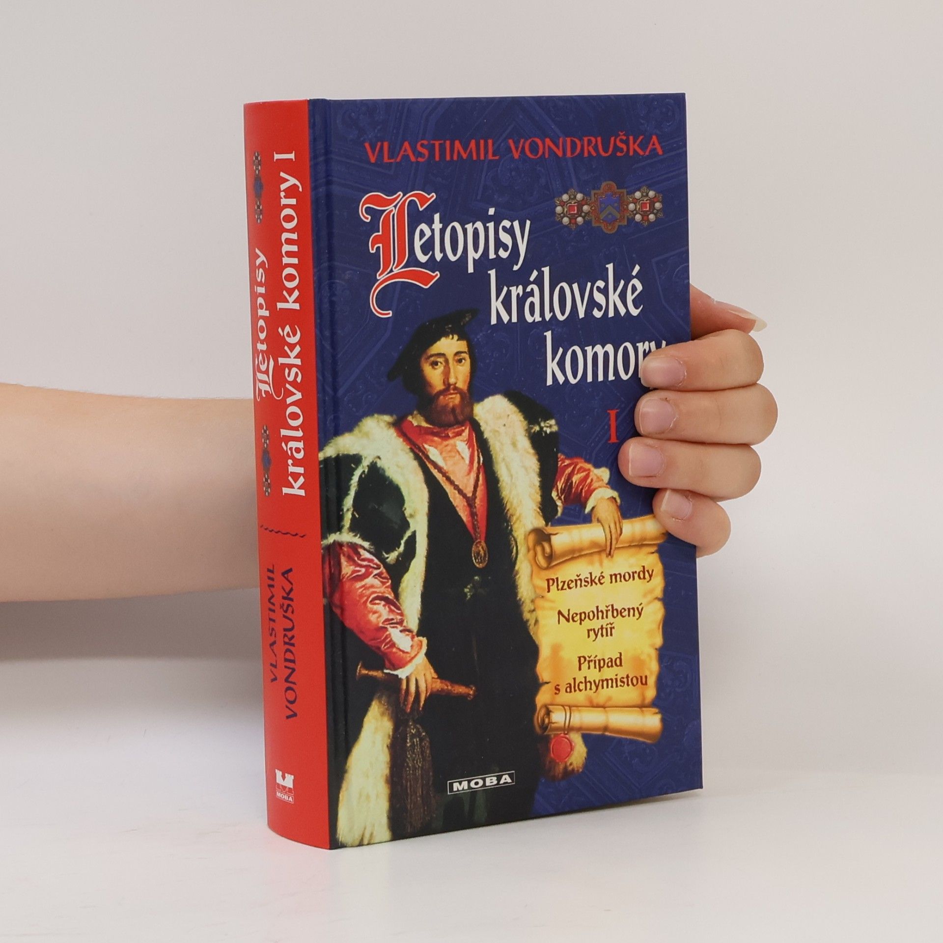 Vlastimil Vondruška Letopisy královské komory 1. díl: Plzeňské mordy. Nepohřbený rytíř. Případ s alchymistou
