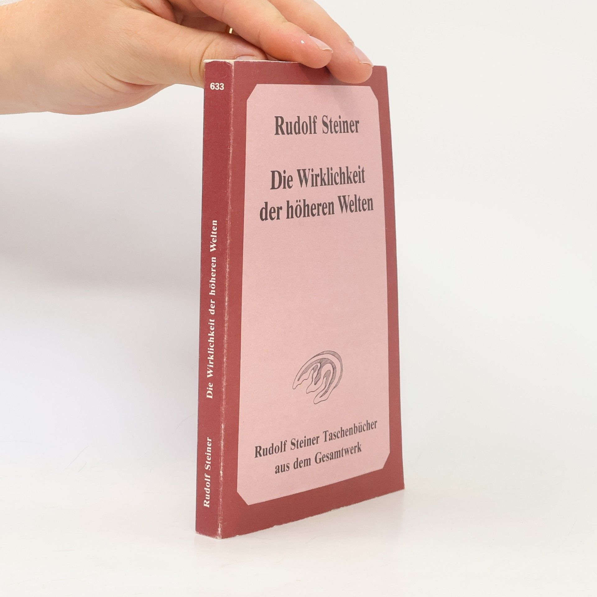 Rudolf Steiner Die Wirklichkeit der höheren Welten