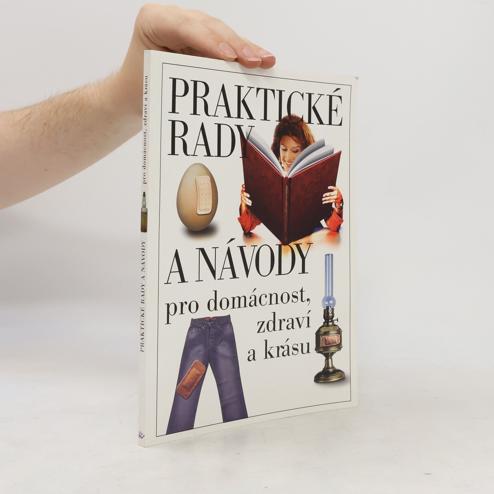 Jaroslava Vavrošová Praktické rady a návody pro domácnost, zdraví a krásu