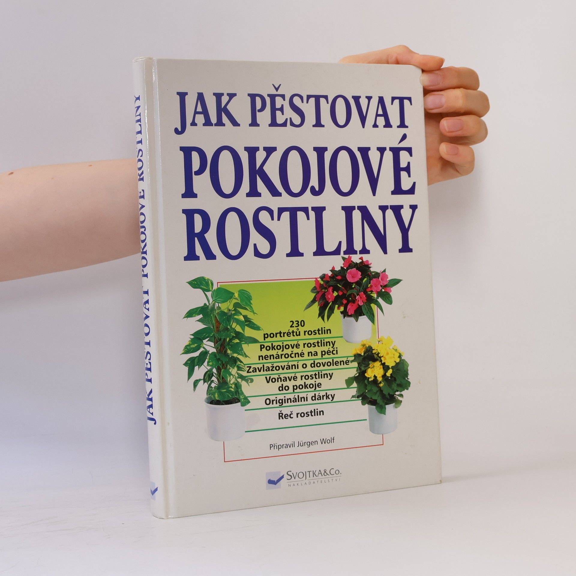 Jürgen Wolf Jak pěstovat pokojové rostliny