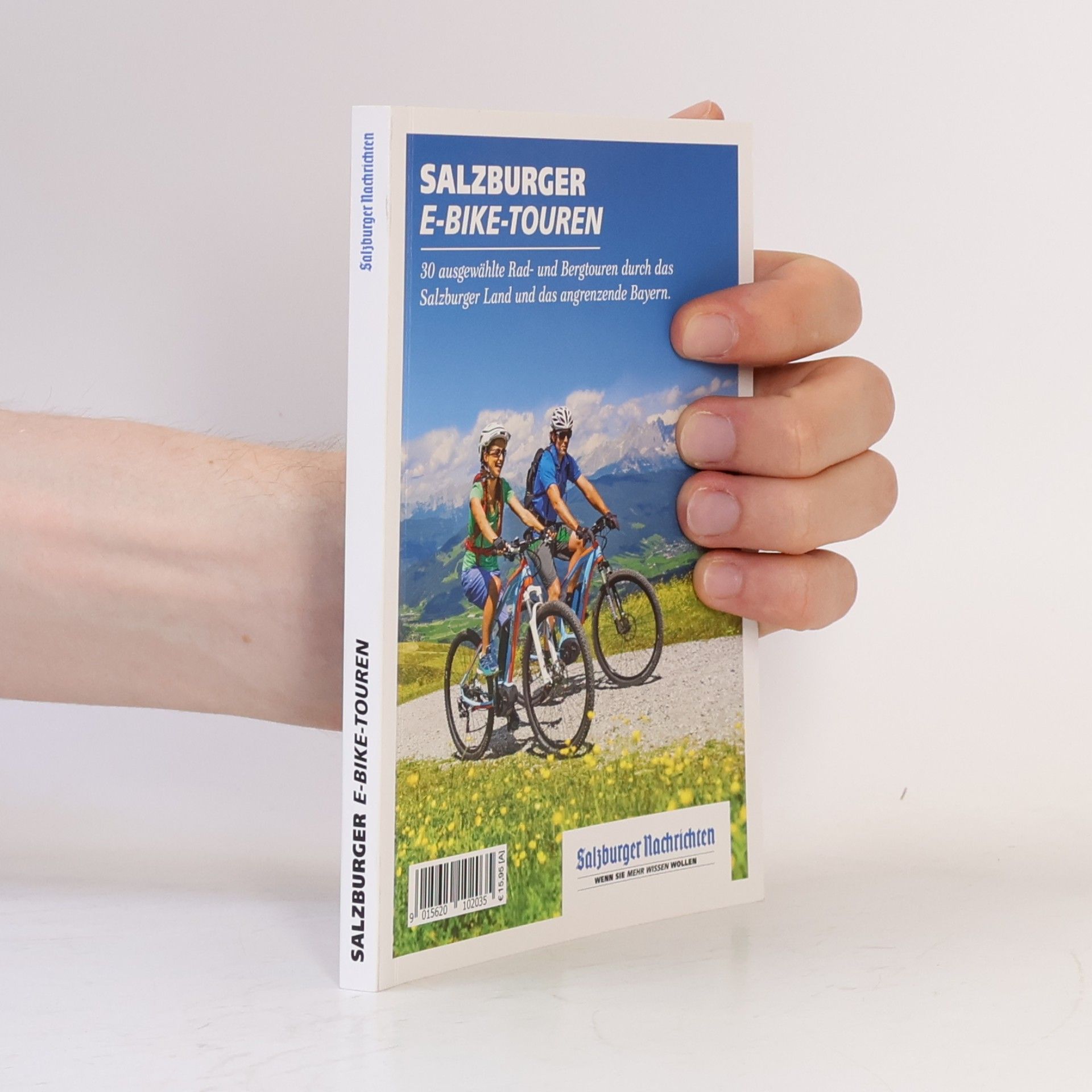 Autorenkollektiv Salzburger E-Bike-Touren : 30 ausgewählte Rad- und Bergtouren durch das Salzburger Land und das angrenzende Bayern