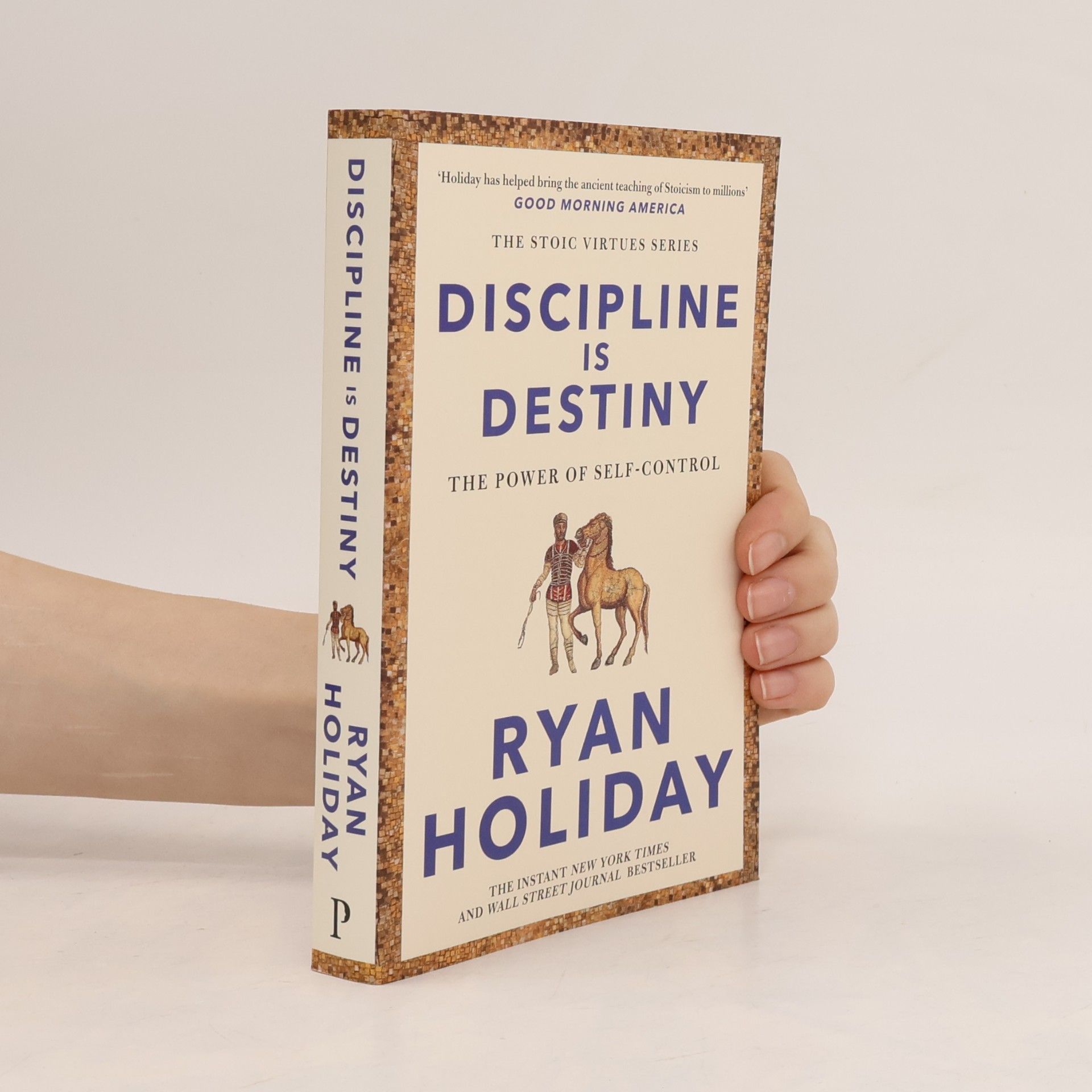 Ryan Holiday Discipline Is Destiny