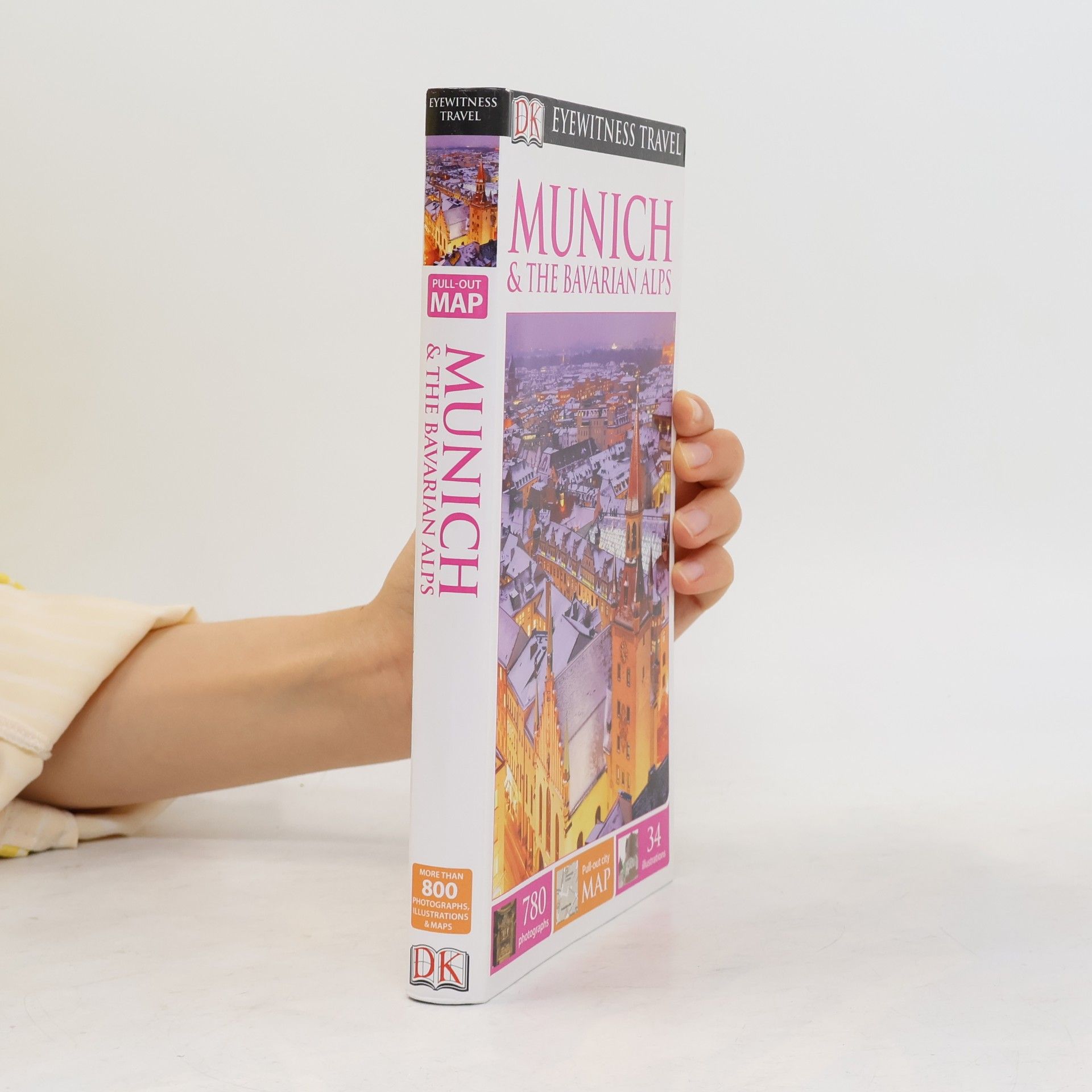 Katarzyna Michalska DK Eyewitness Travel Guides: Munich & the Bavarian Alps: Pull-Out Map: More Than 800 Photographs, Illustrations & Maps