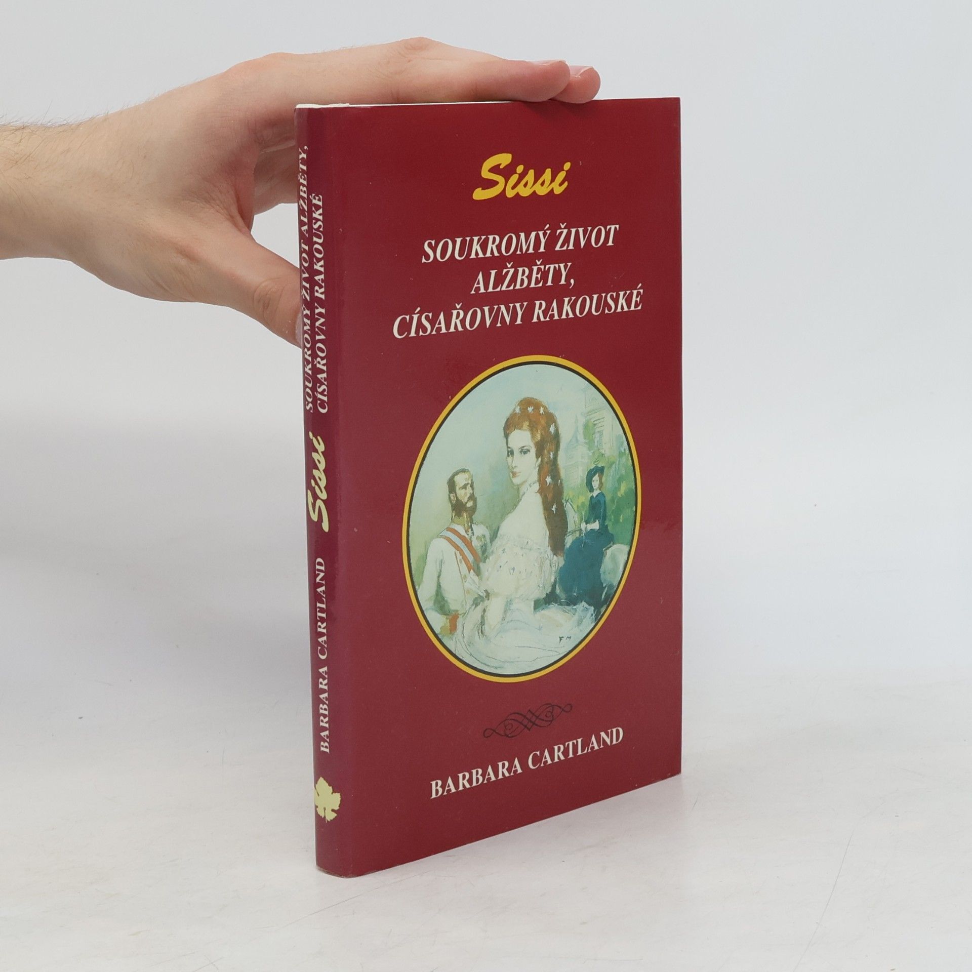 Barbara Cartland Sissi. Soukromý život Alžběty, císařovny rakouské