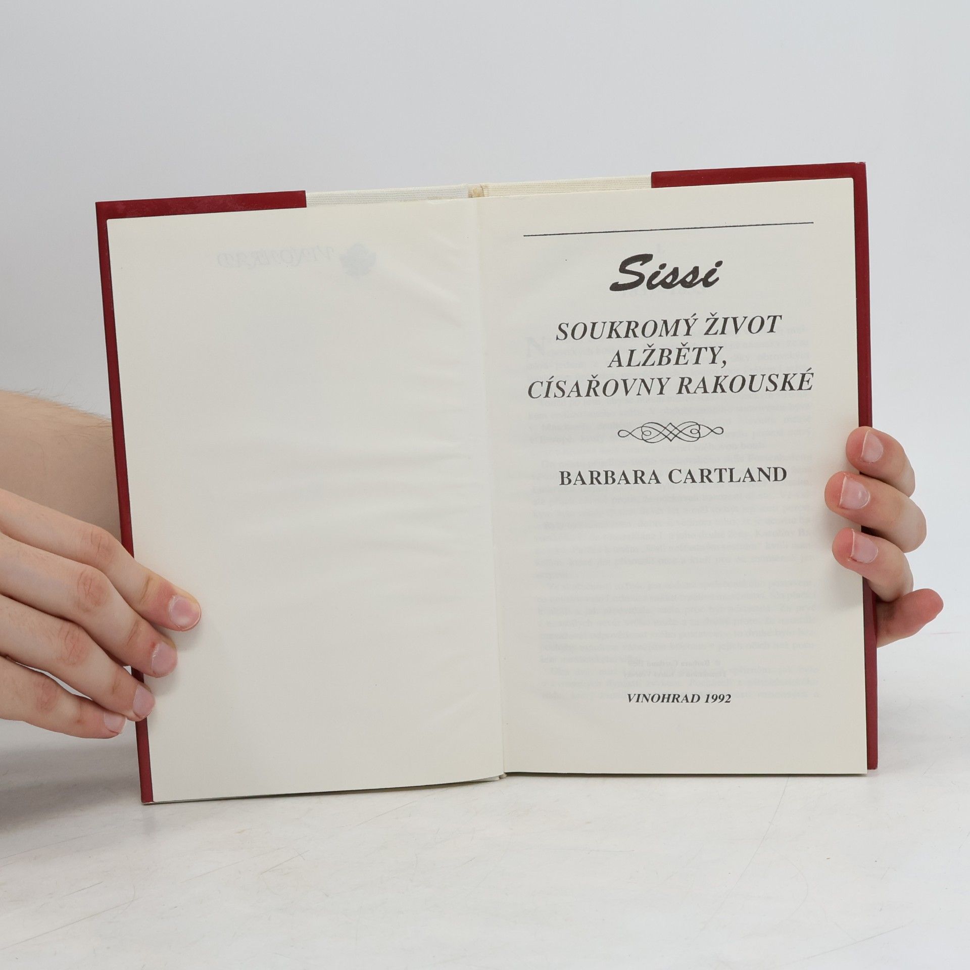 Barbara Cartland Sissi. Soukromý život Alžběty, císařovny rakouské