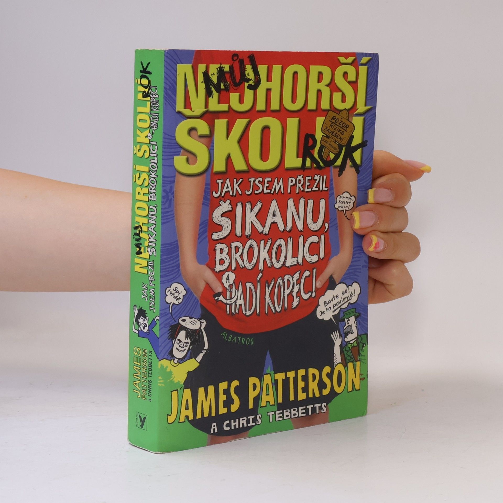 James Patterson Můj nejhorší školní rok : jak jsem přežil šikanu, brokolici a Hadí kopec!