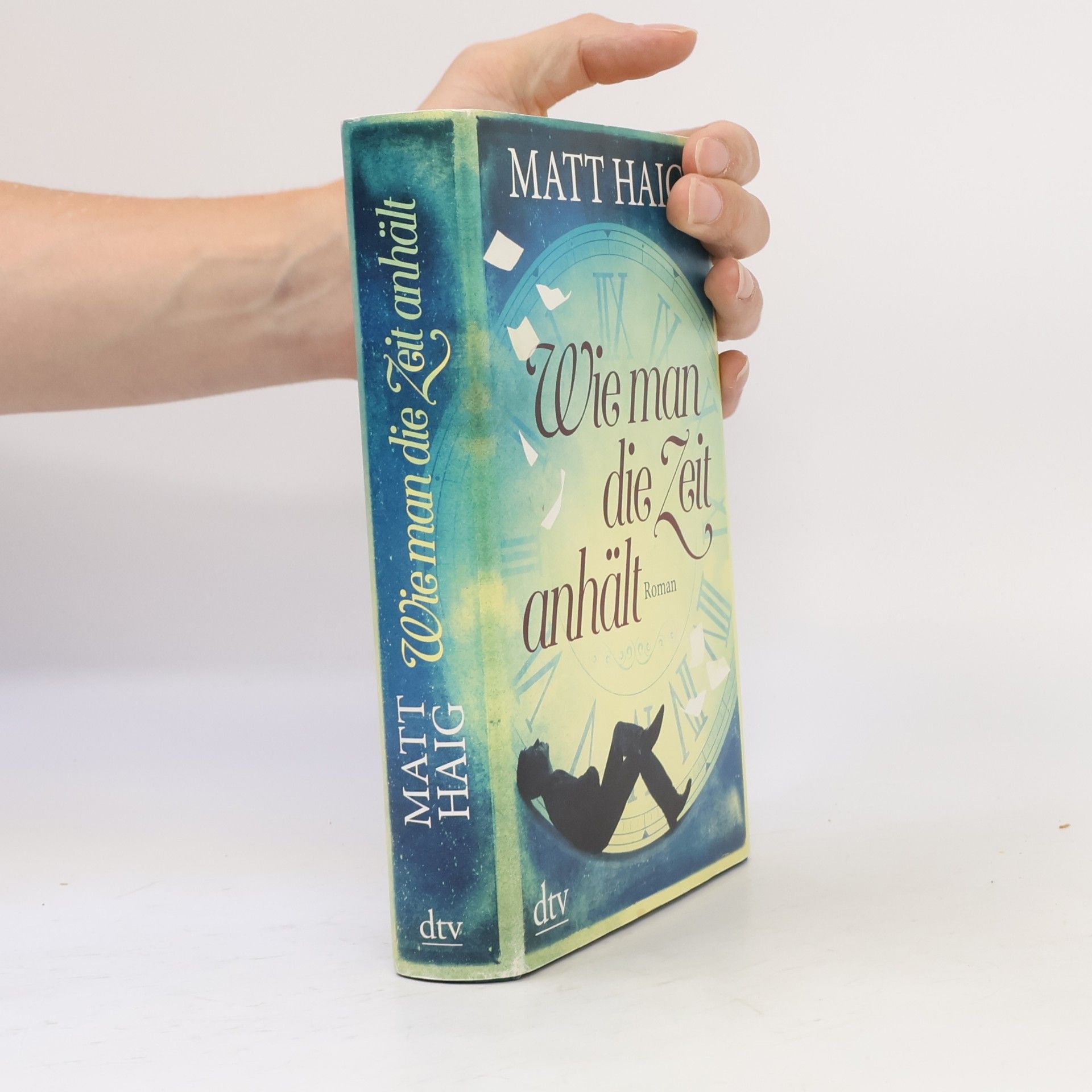 Matt Haig Wie man die Zeit anhält
