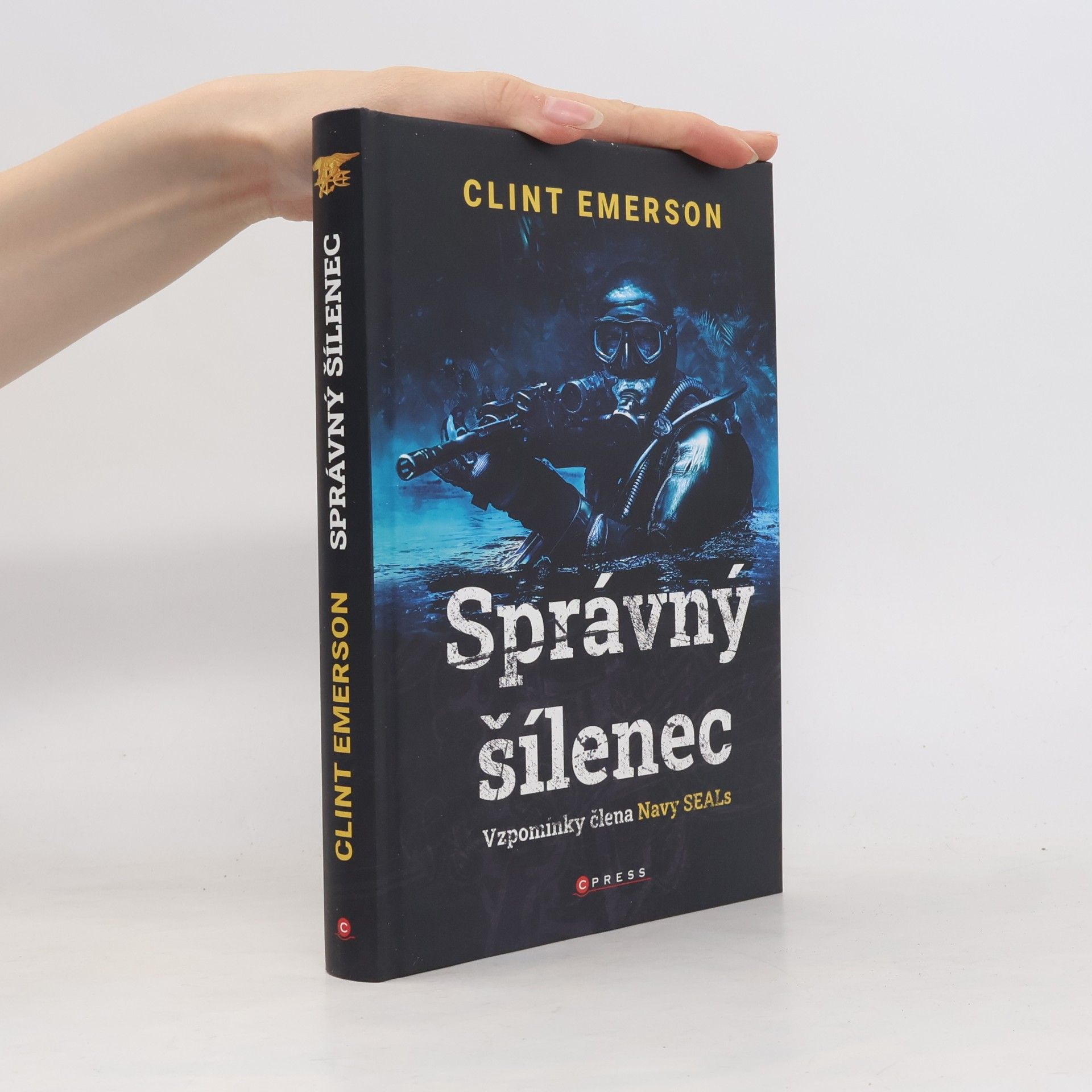 Clint Emerson Správný šílenec: Vzpomínky člena Navy SEALs