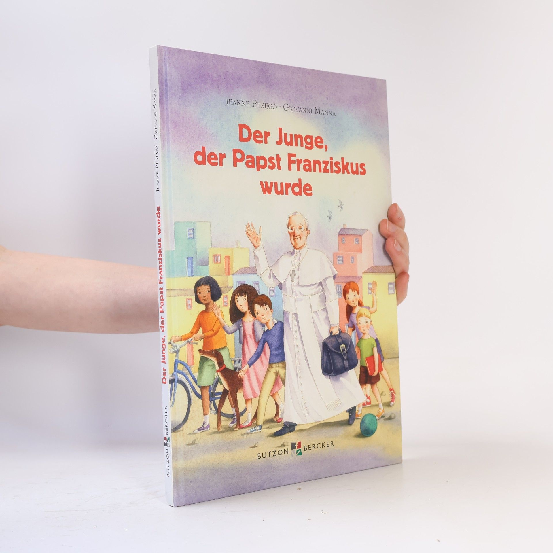 Jeanne Perego Der Junge, der Papst Franziskus wurde