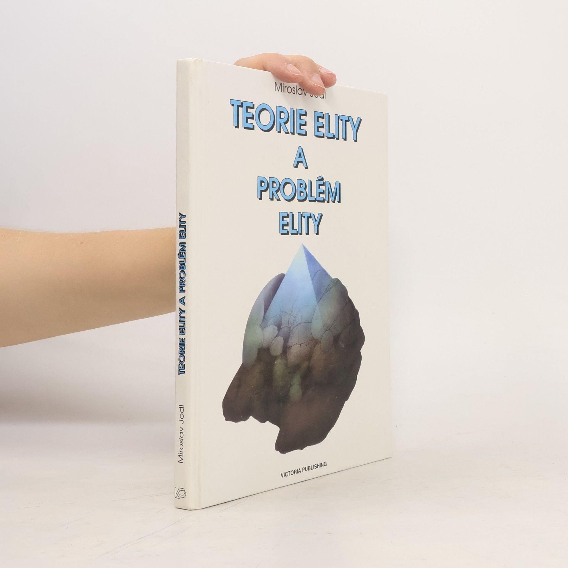 Teorie elity a problém elity : příspěvek k dějinám a problematice politické sociologie
