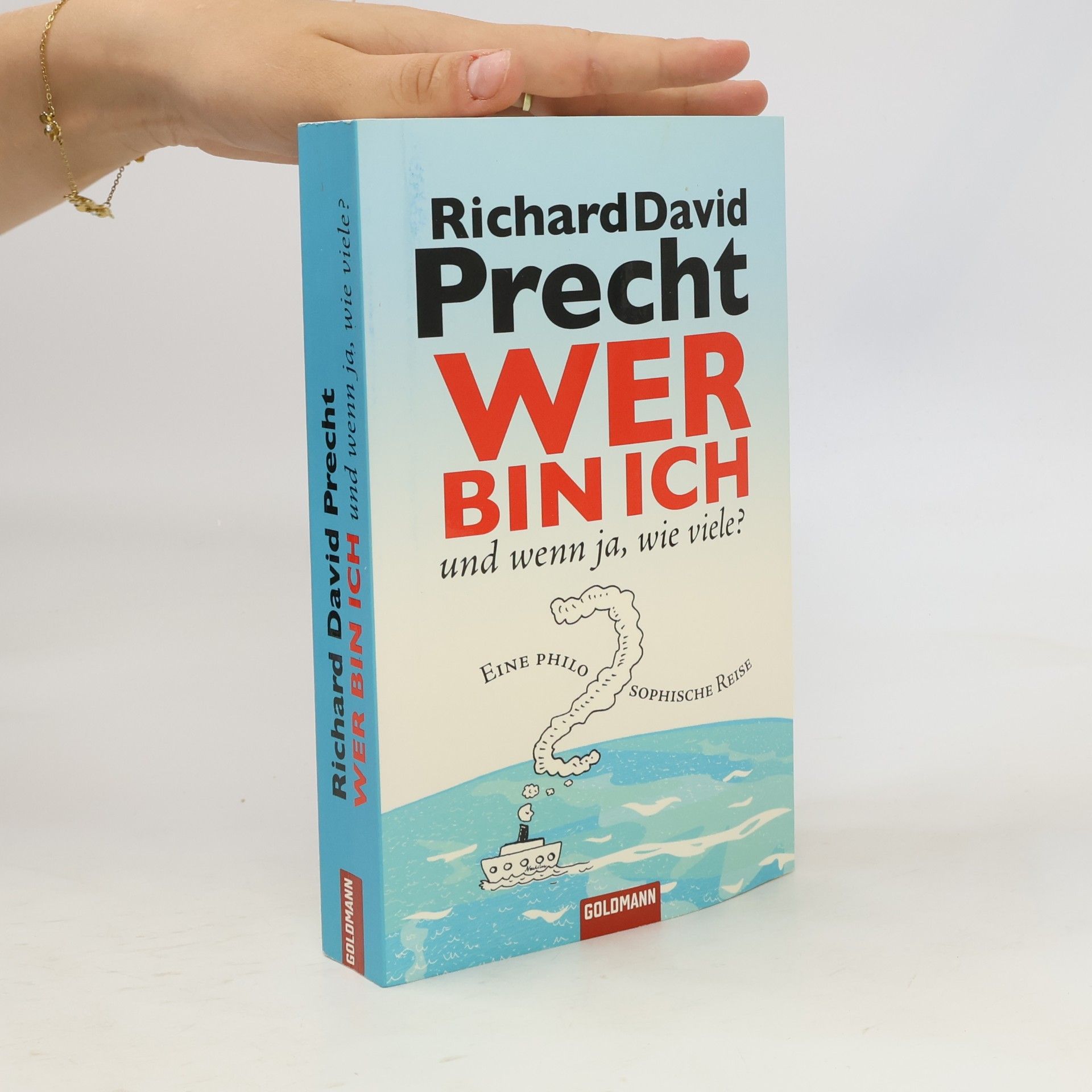 Richard David Precht Wer bin ich - und wenn ja, wie viele?