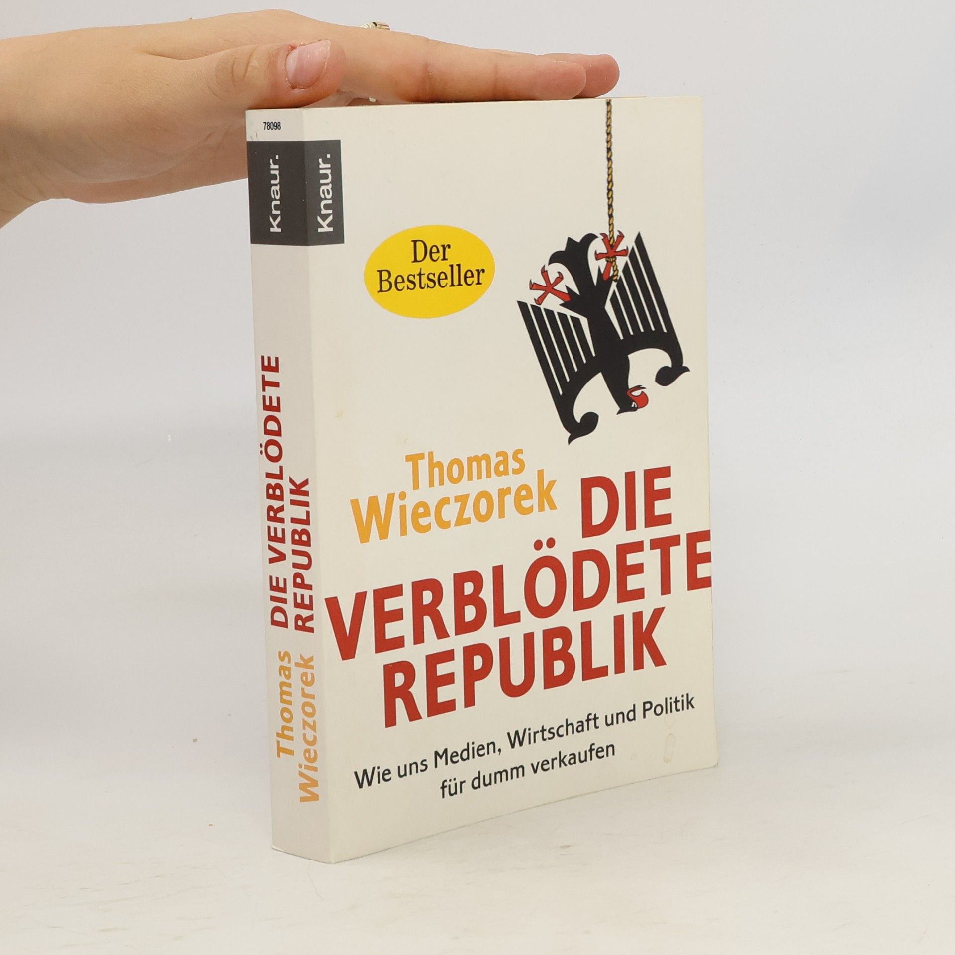 Thomas Wieczorek Die verblödete Republik: Wie uns Medien, Wirtschaft und Politik für dumm verkaufen