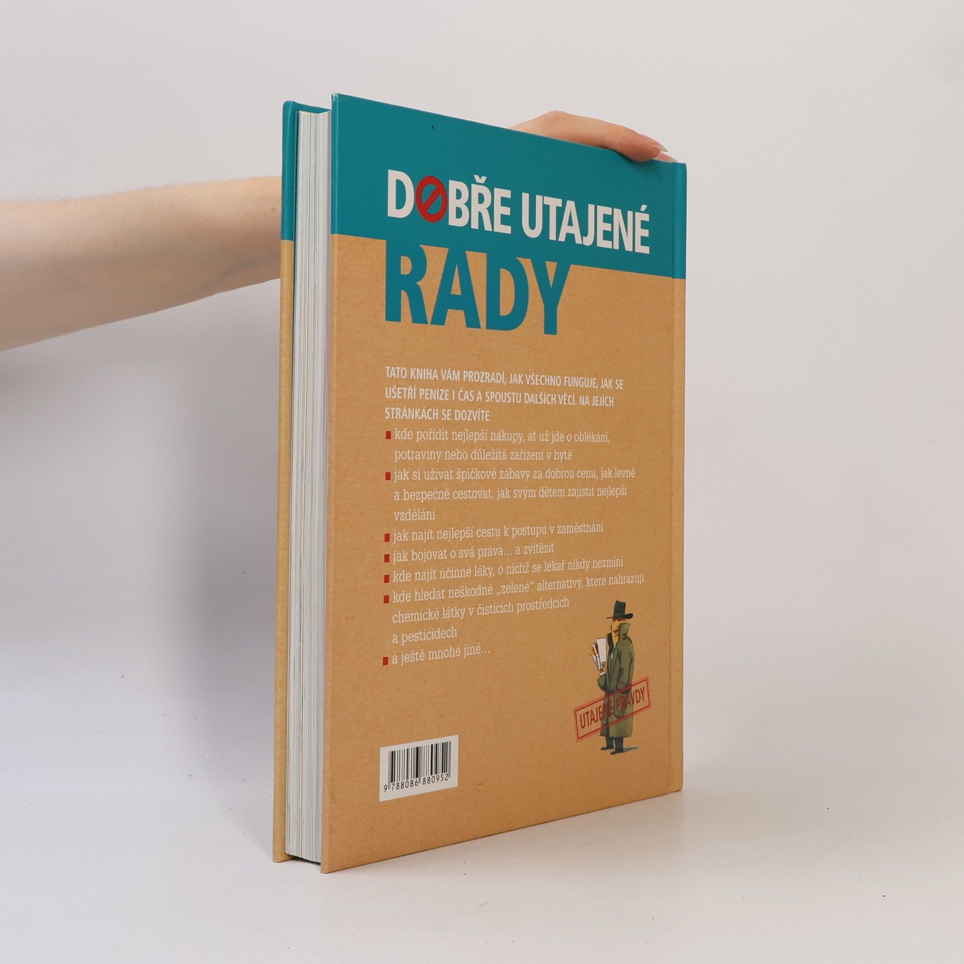 Autores varios Dobře utajené rady. 1503 zřídka prozrazovaných tajemství jak ušetřit čas, peníze a námahu
