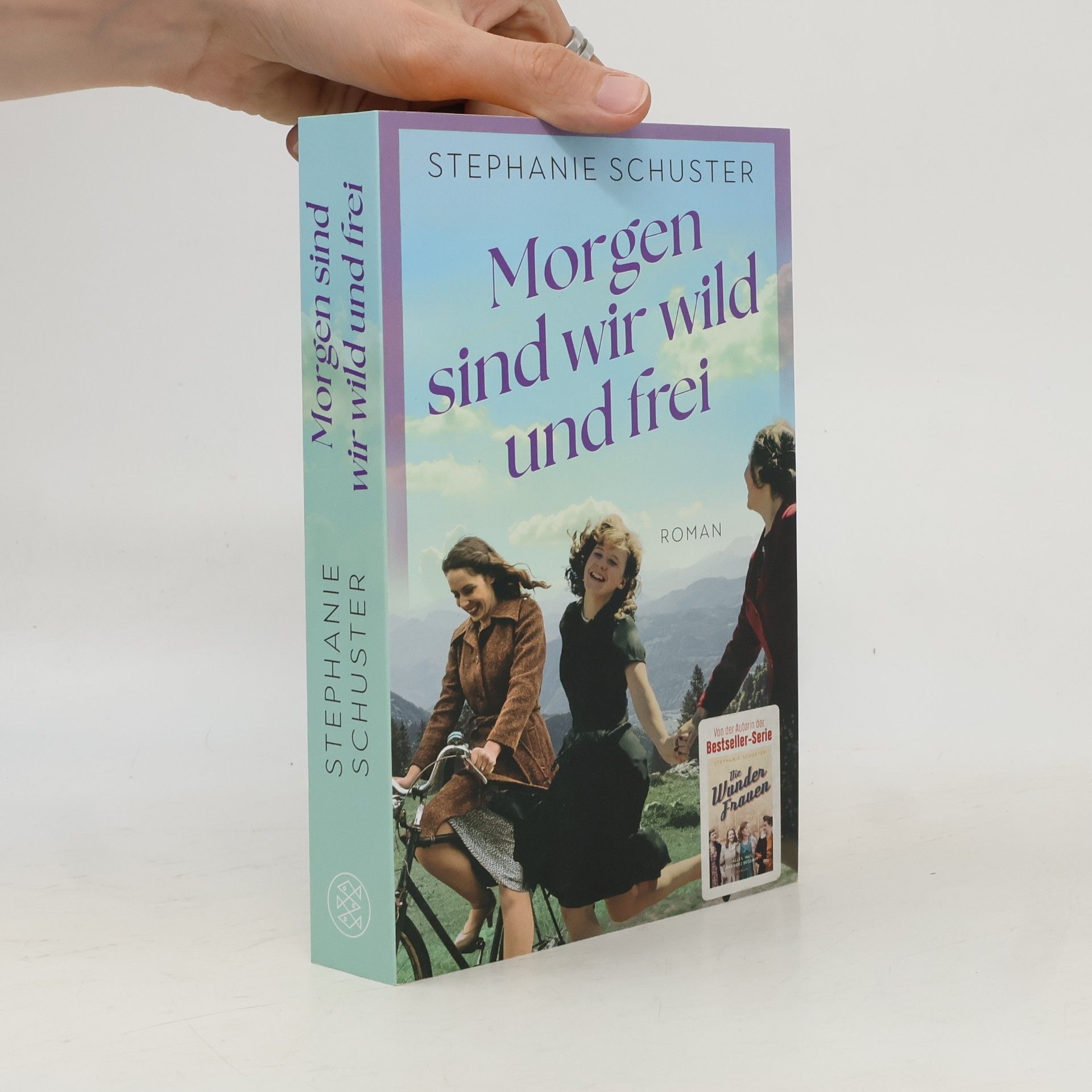 Stephanie Schuster Morgen sind wir wild und frei