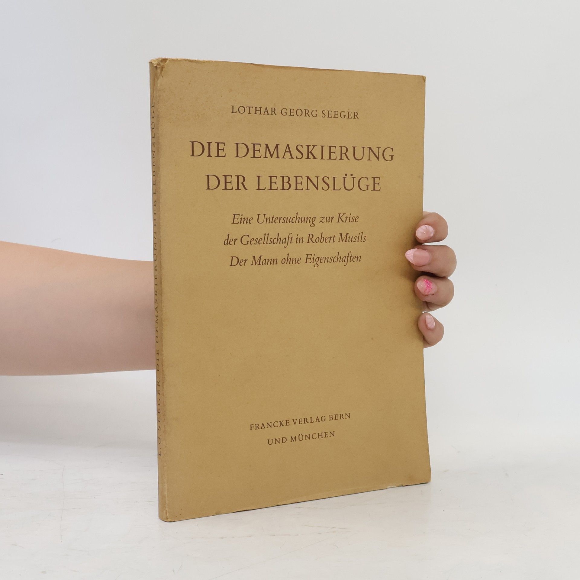 Lothar Georg Seeger Die Demaskierung der Lebenslüge