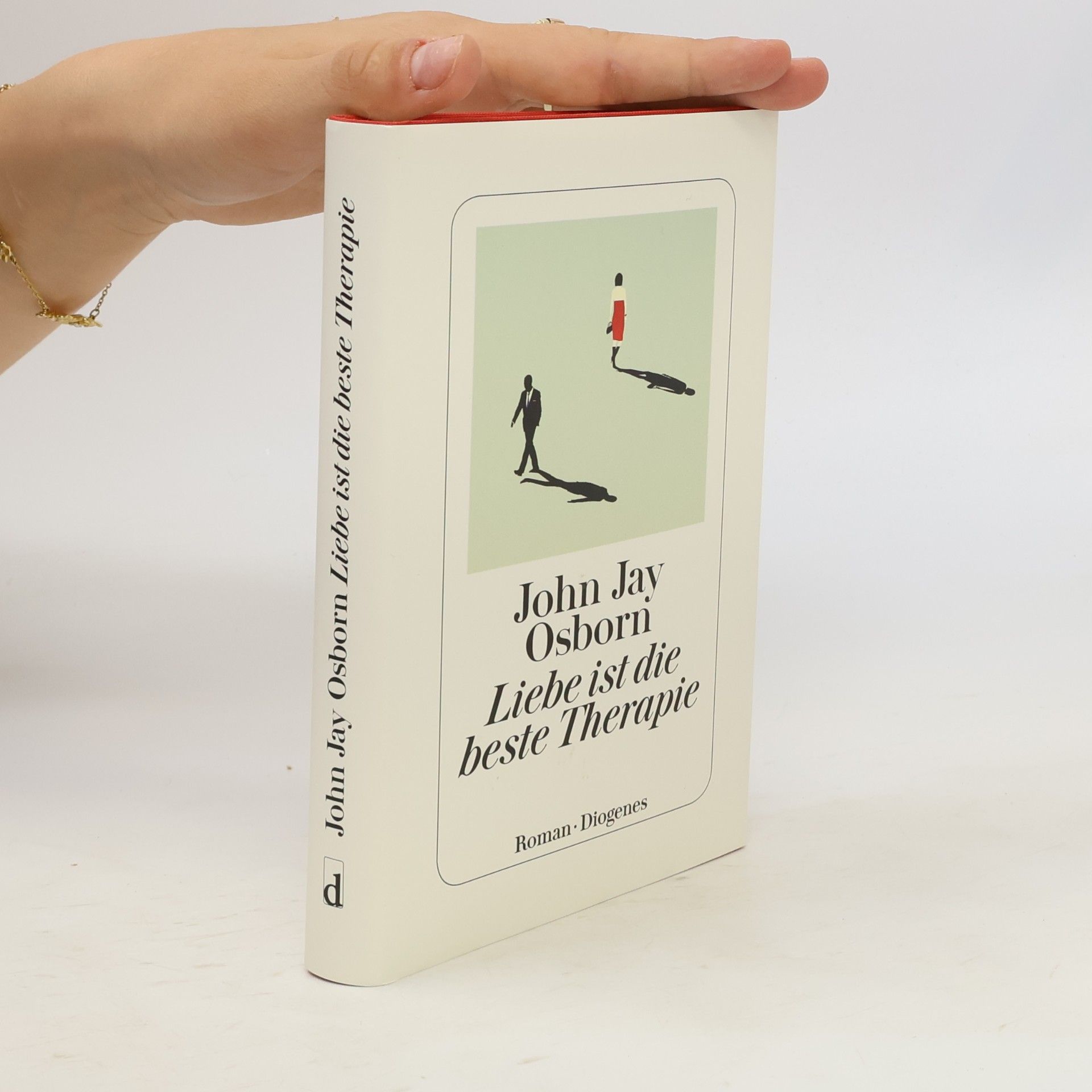 John Jay Osborn Liebe ist die beste Therapie