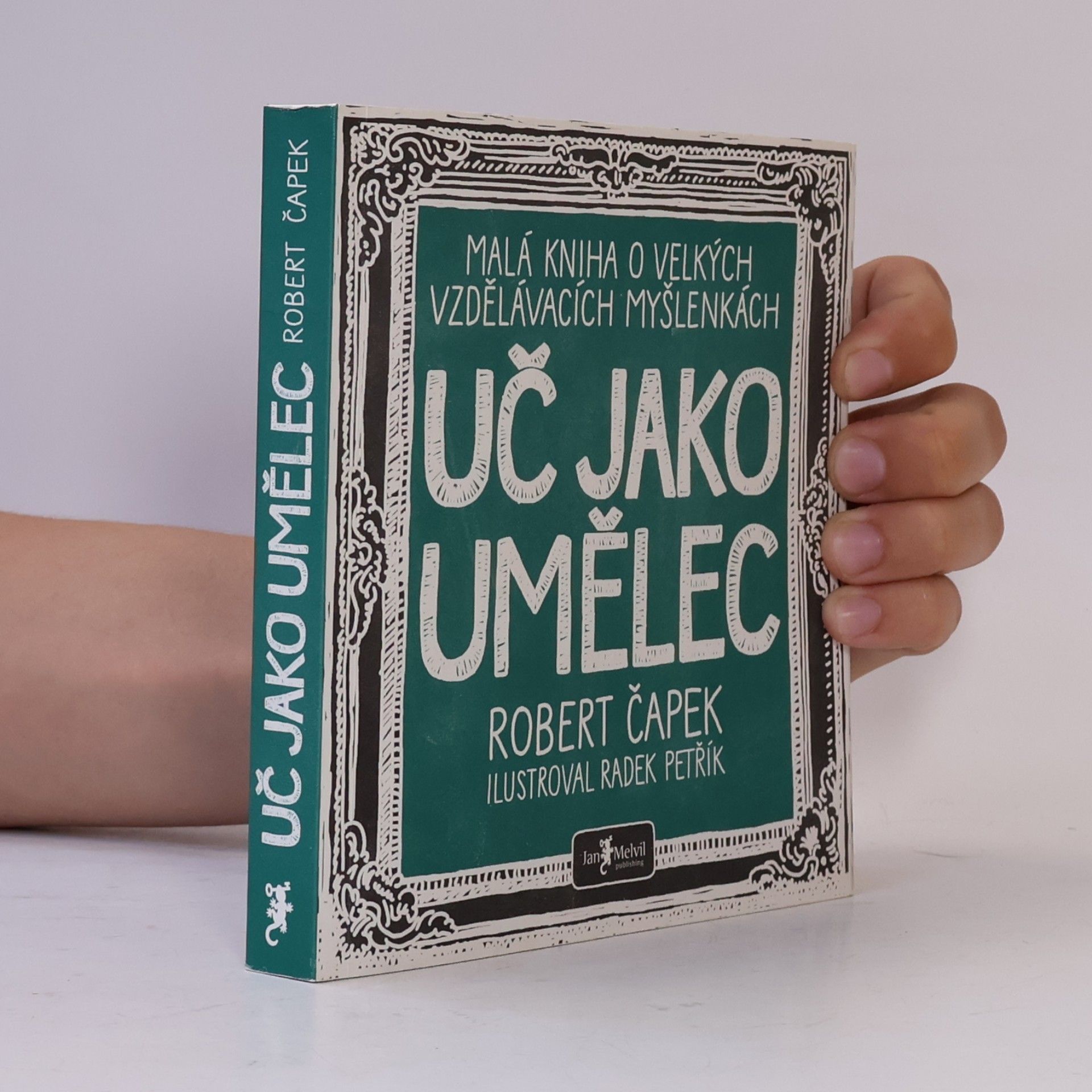 Robert Čapek Uč jako umělec. Malá kniha o velkých vzdělávacích myšlenkách