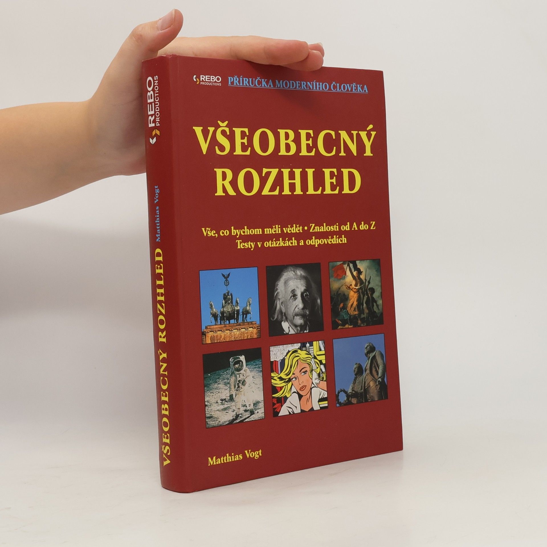Matthias Vogt Všeobecný rozhled. Vše, co bychom měli vědět. Znalosti od A do Z. Testy v otázkách a odpovědích