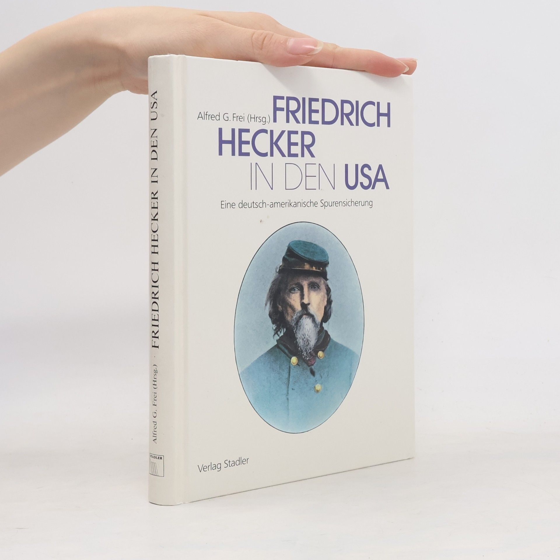 Alfred Georg Frei Friedrich Hecker in den USA