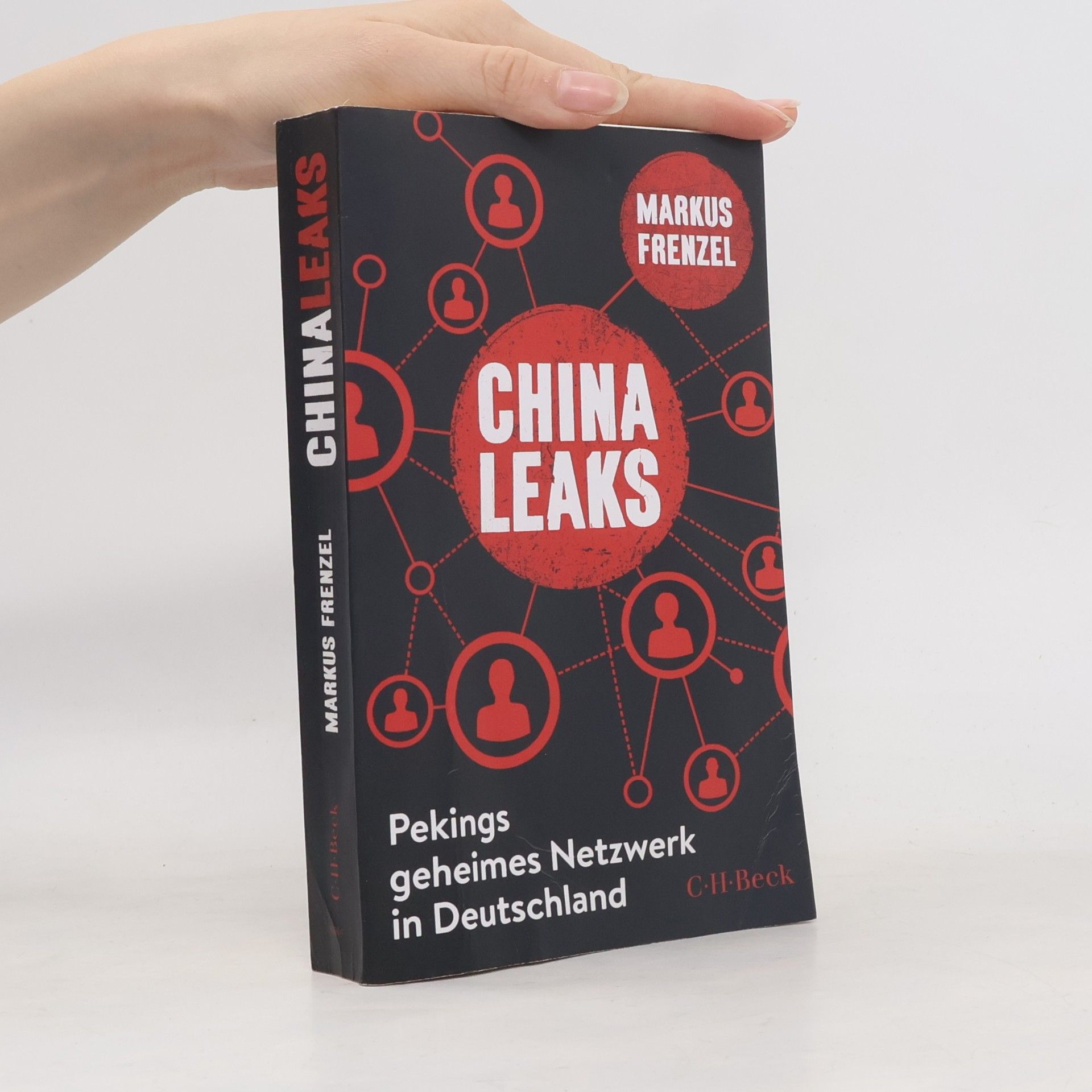 Markus Frenzel ChinaLeaks. Pekings geheimes Netzwerk in Deutschland