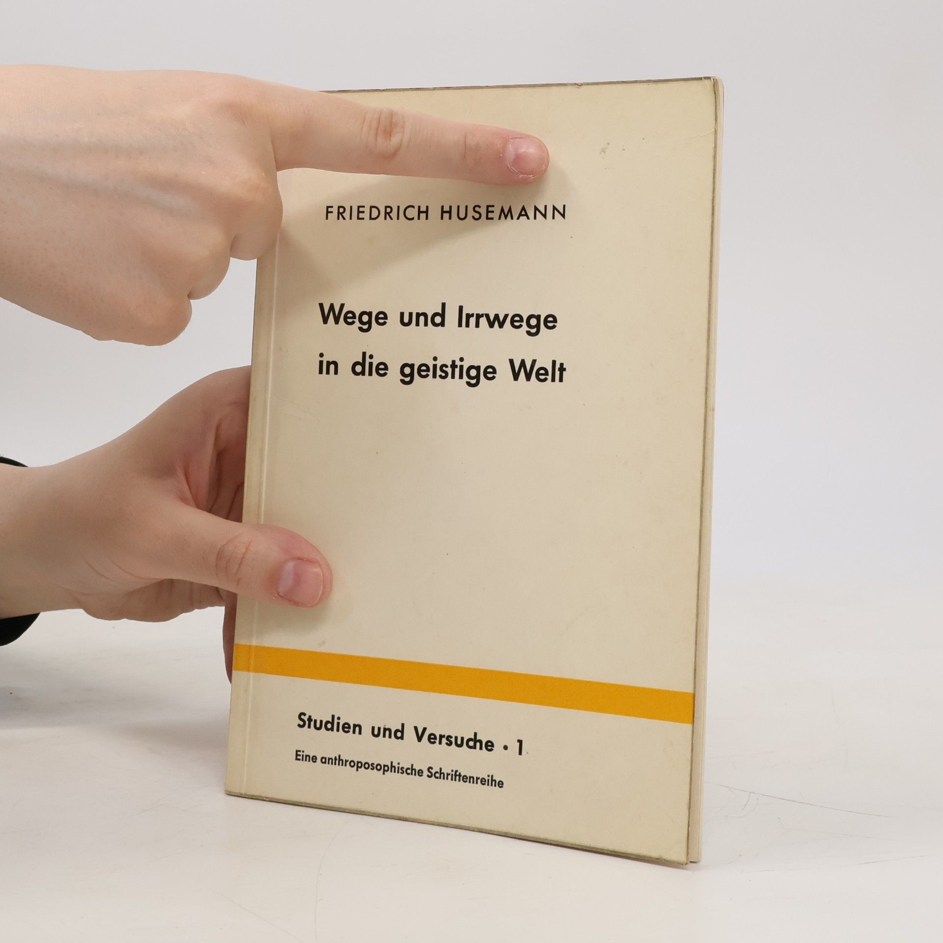 Friedrich Husemann Wege und Irrwege in die geistige Welt