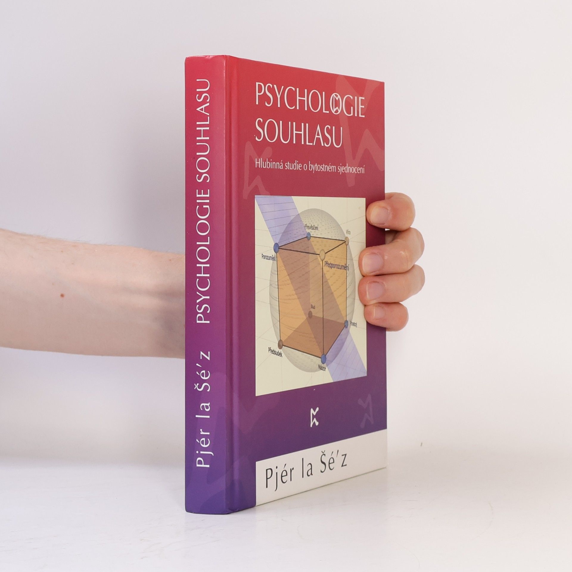 Pjér la Šéz Psychologie souhlasu. Hlubinná studie o bytostném sjednocení