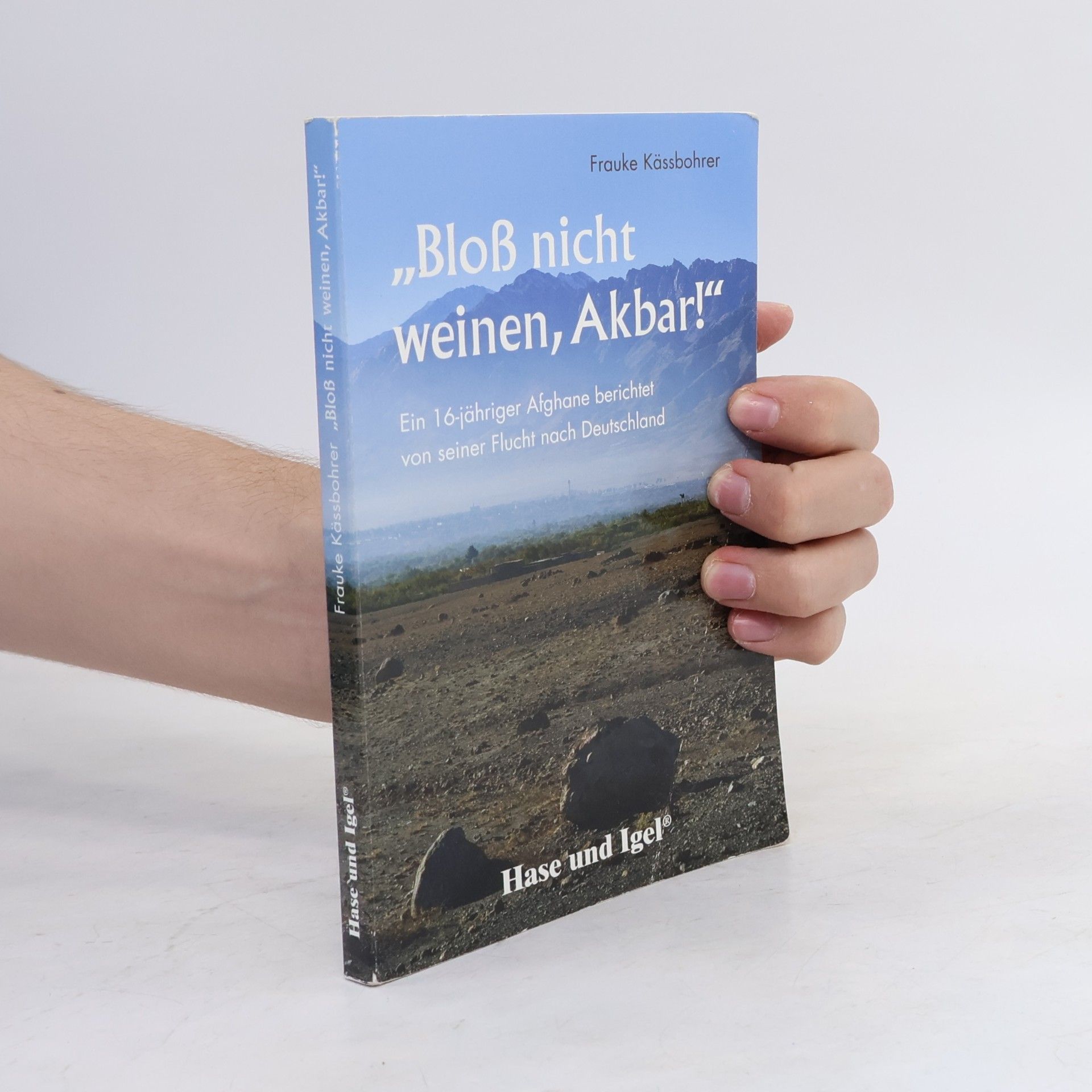 Frauke Kässbohrer "Bloß nicht weinen, Akbar!"