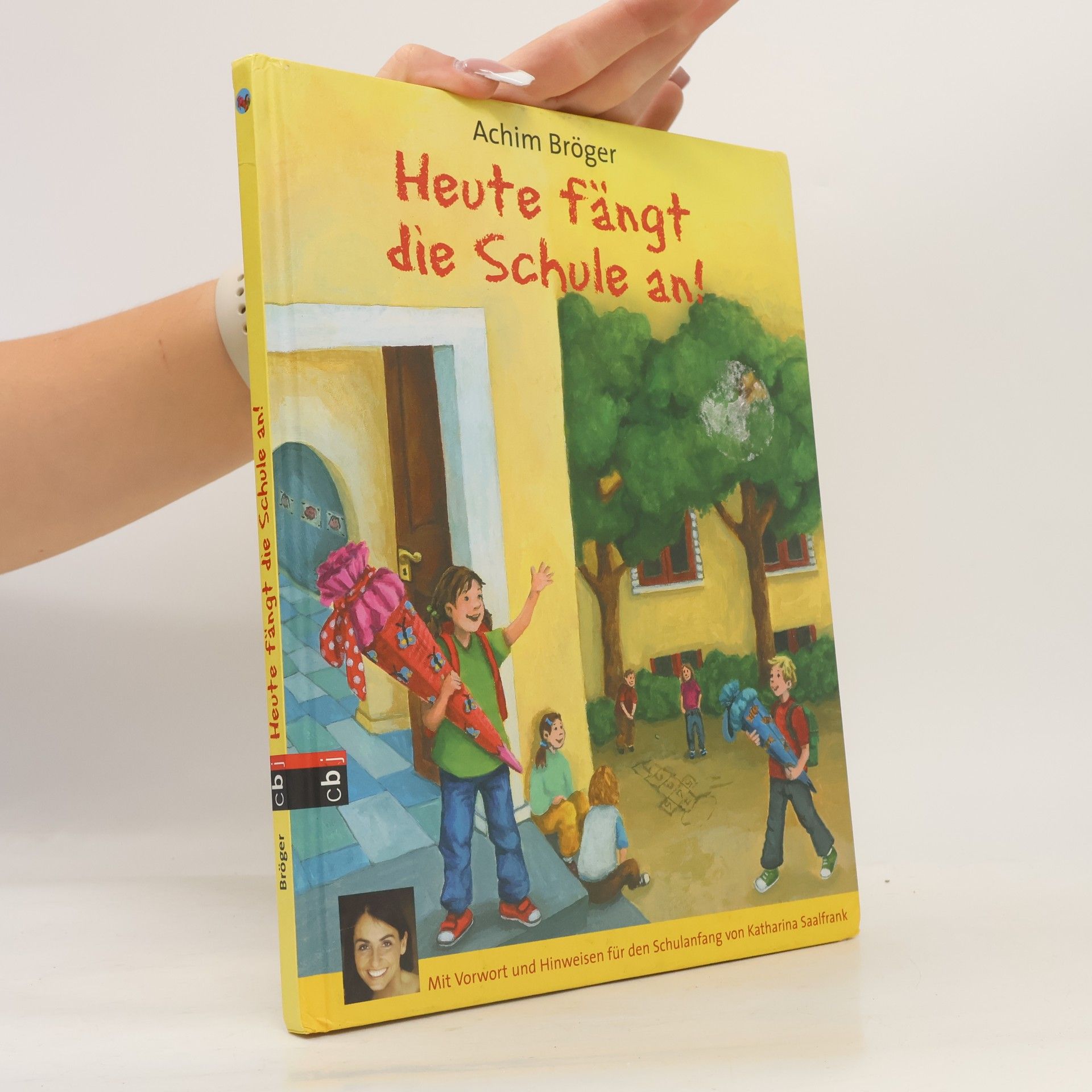 Achim Bröger Heute fängt die Schule an!
