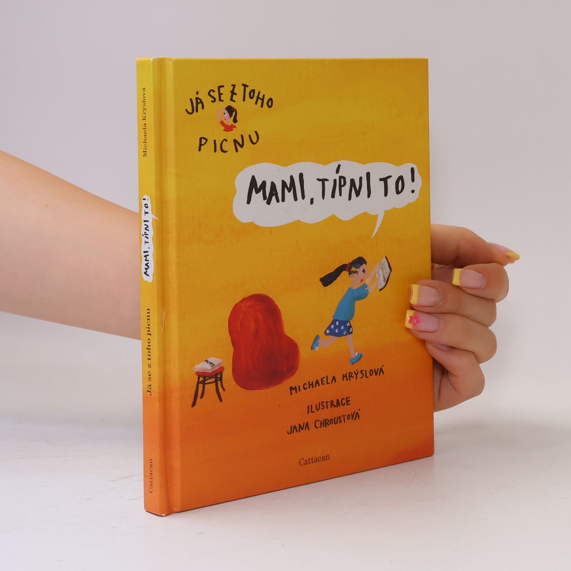 Jana Chroustová Já se z toho picnu: Mami, típni to!