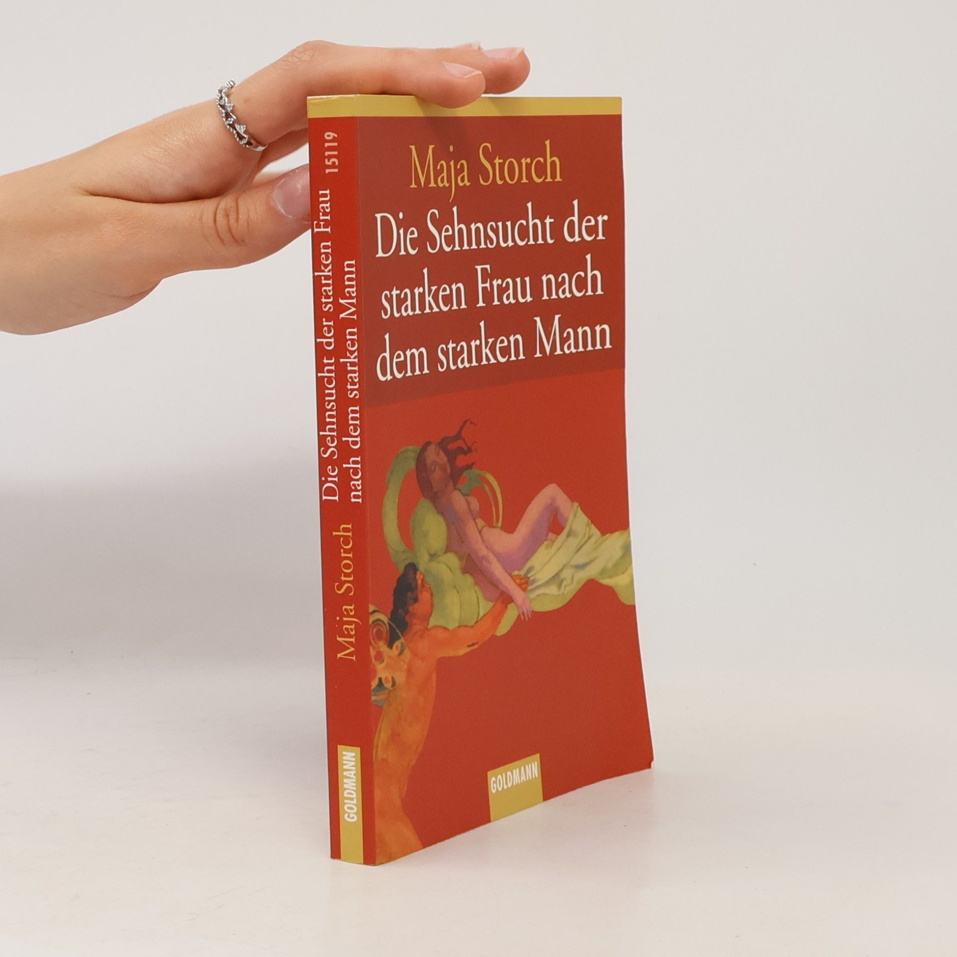 Maja Storch Die Sehnsucht der starken Frau nach dem starken Mann
