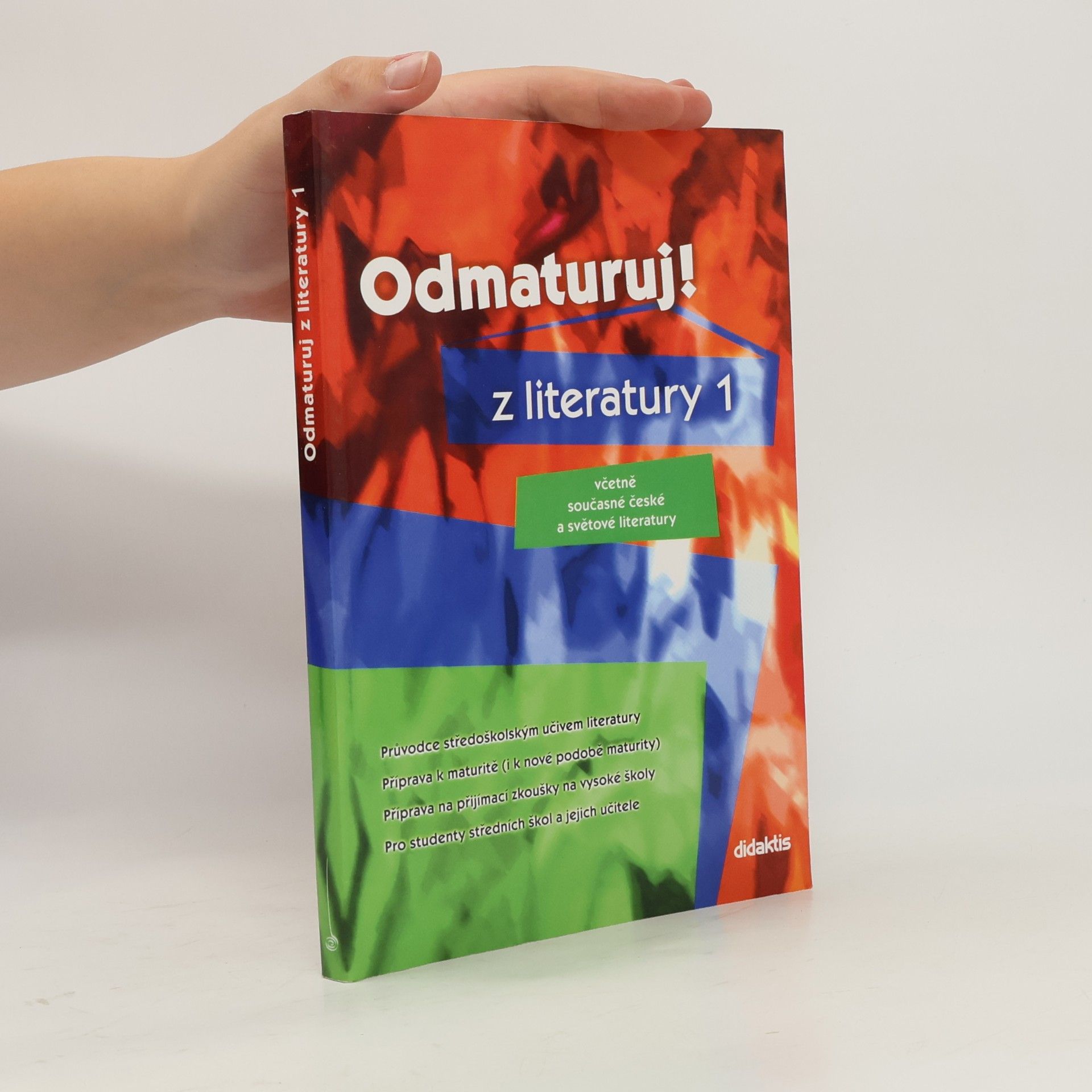 Autorenkollektiv Odmaturuj! z literatury 1 : včetně současné české a světové literatury