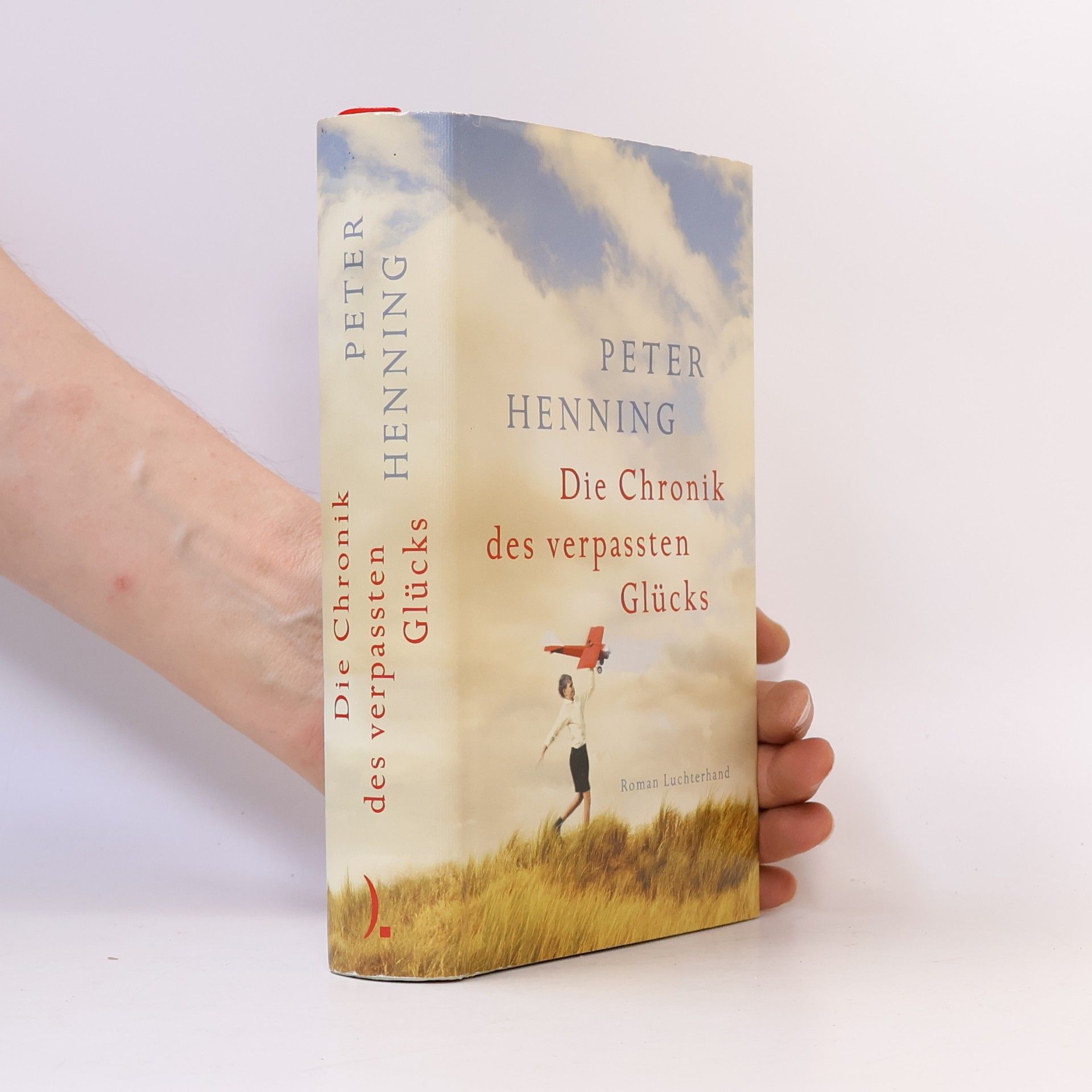 Peter Henning Die Chronik des verpassten Glücks