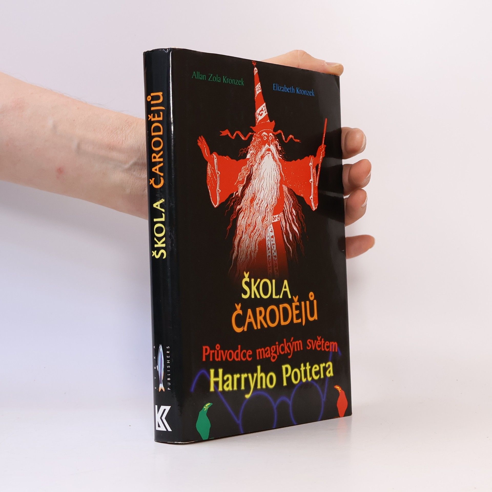 Allan Zola Kronzek Škola čarodějů. Průvodce magickým světem Harryho Pottera
