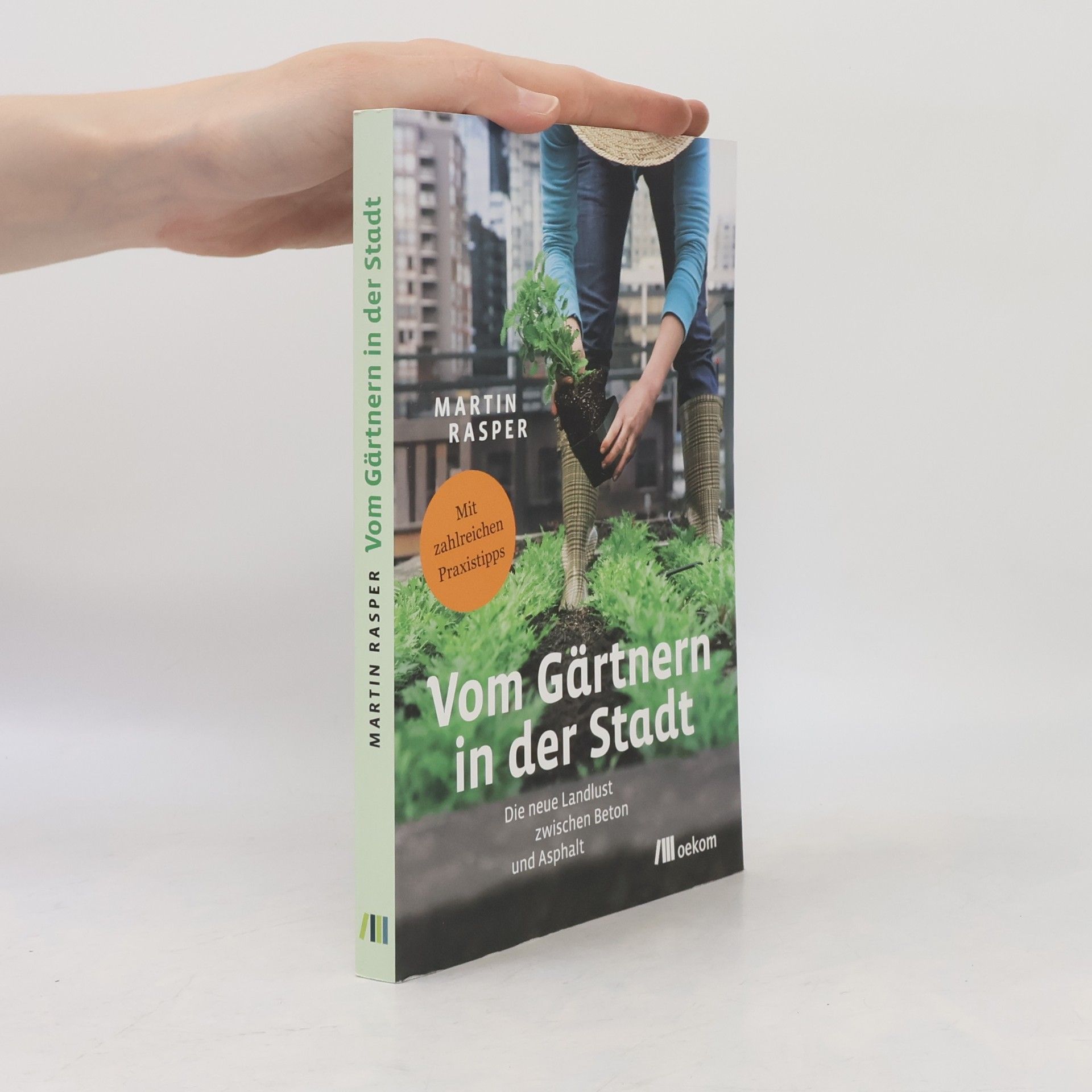 Martin Rasper Vom Gärtnern in der Stadt
