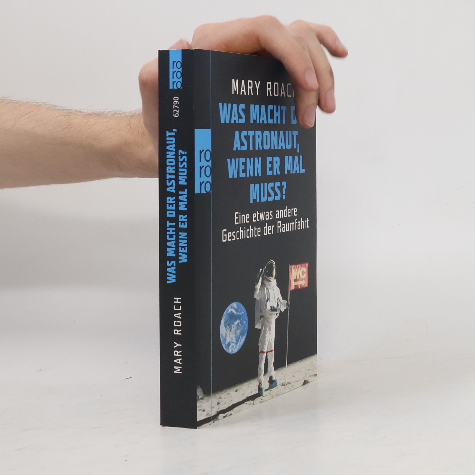 Christoph Bausum Was macht der Astronaut, wenn er mal muss?. Eine etwas andere Geschichte der Raumfahrt