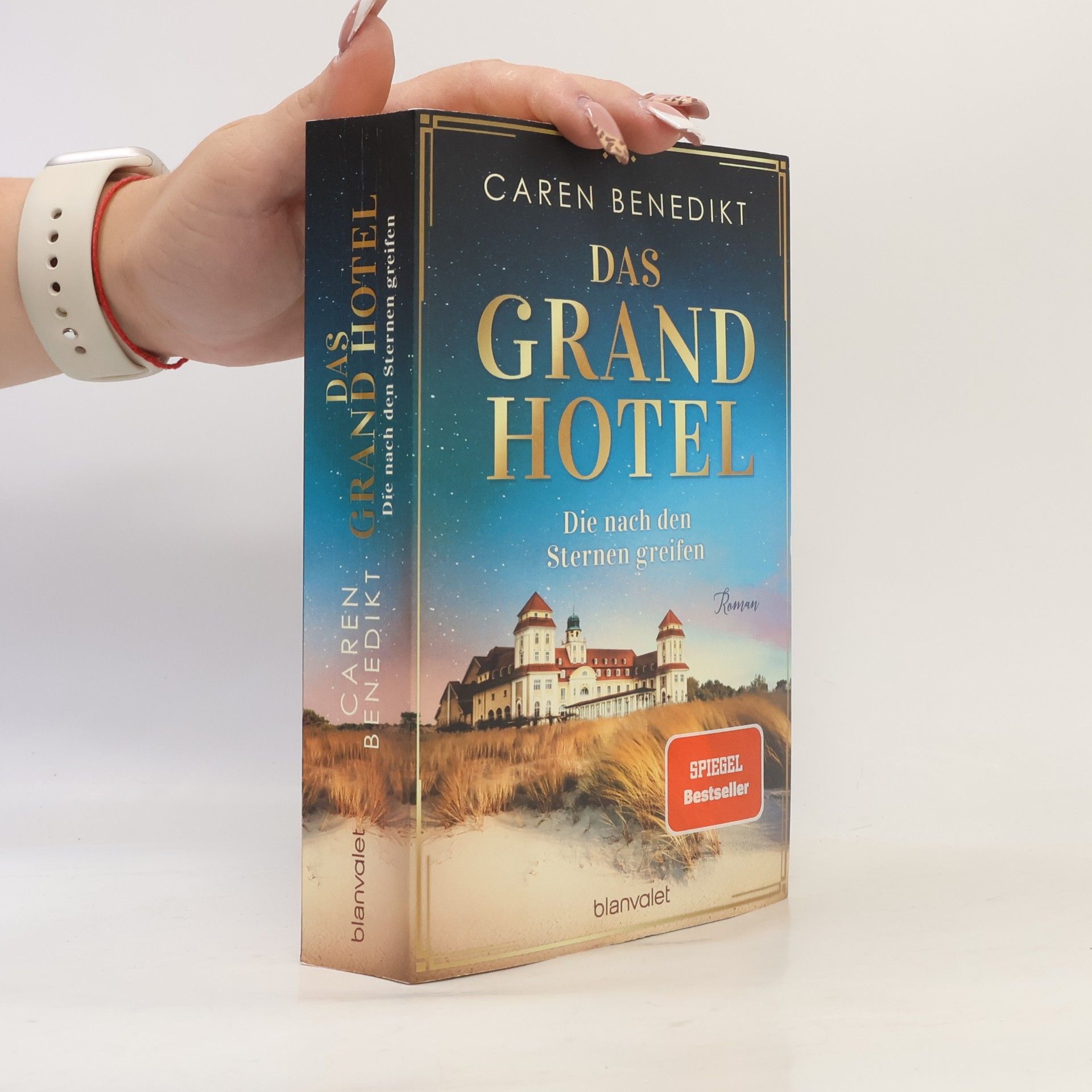 Caren Benedikt Das Grand Hotel. Die nach den Sternen greifen