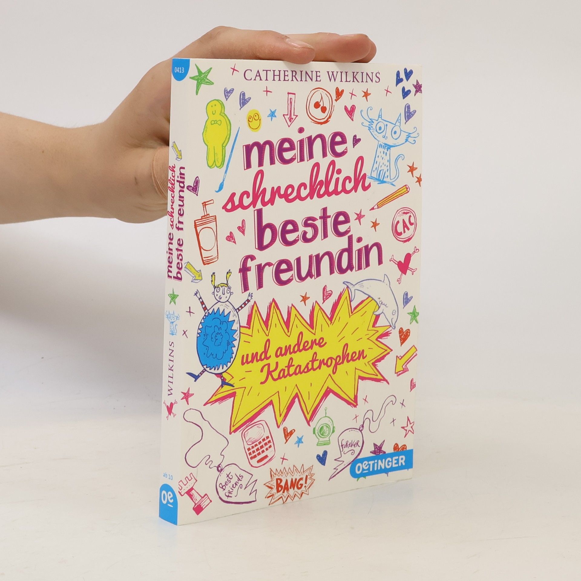 Catherine Wilkins Meine schrecklich beste Freundin und andere Katastrophen
