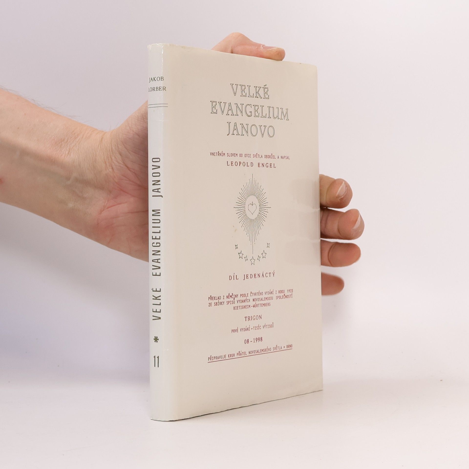 Kruh přátel Novosalemského světa Sbírka spisů vydaných Novosalemskou společností Bietigheim-Württemberg - 11: Velké evangelium Janovo - Čtvrtého vydání