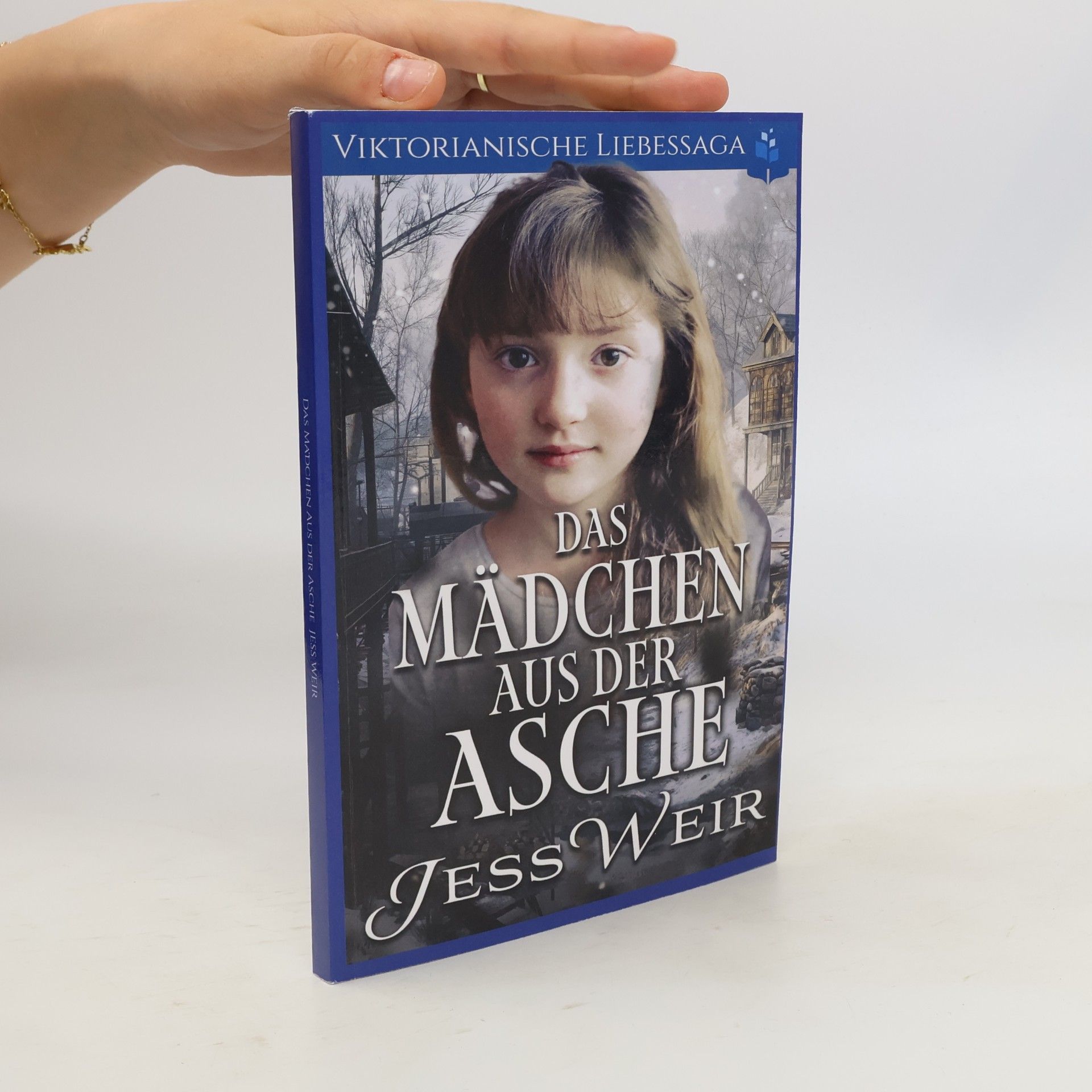 Jess Weir Viktorianische Liebessaga - 3: Das Mädchen aus der Asche