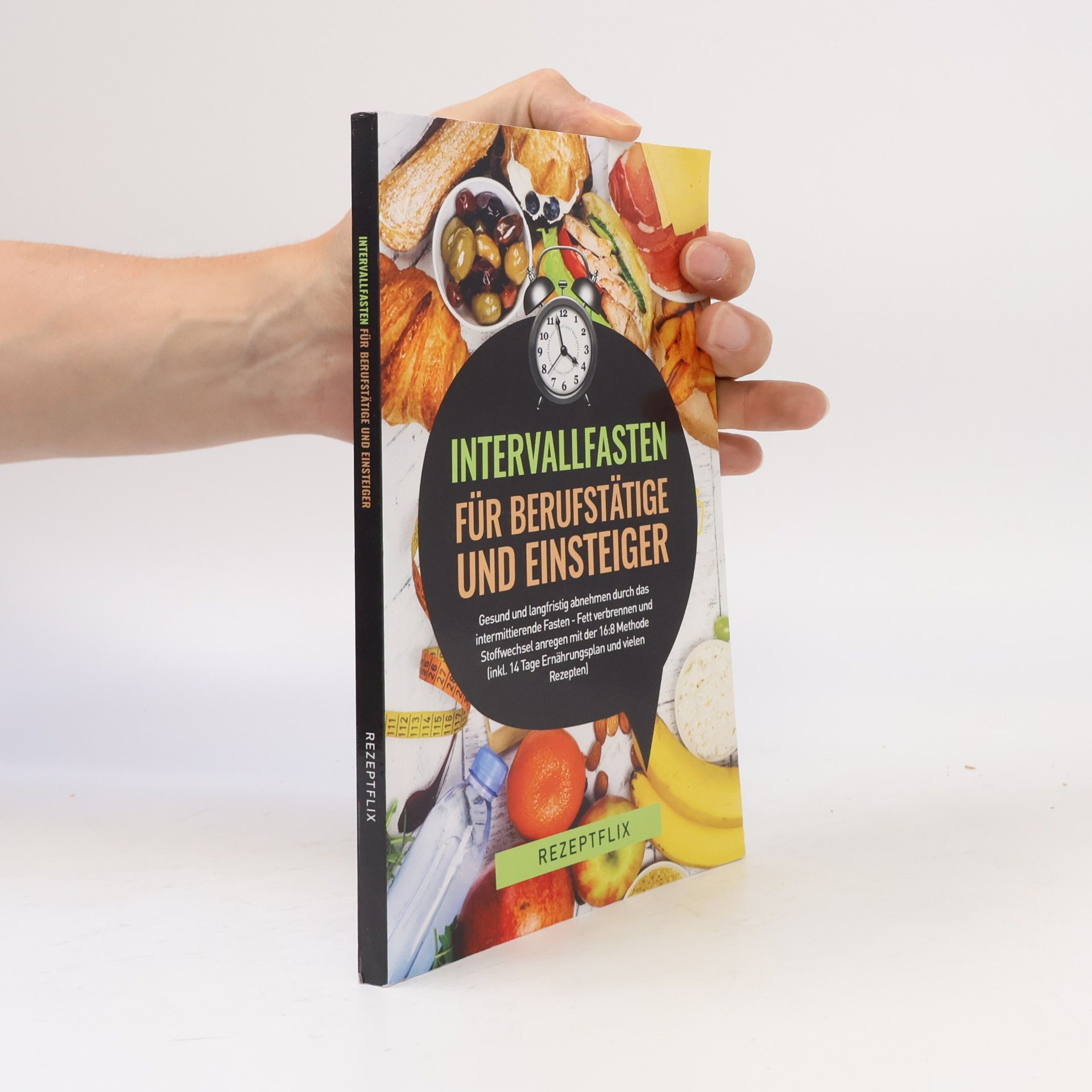 Autorenkollektiv Intervallfasten für Berufstätige und Einsteiger - Gesund und langfristig Abnehmen durch das intermittierende Fasten