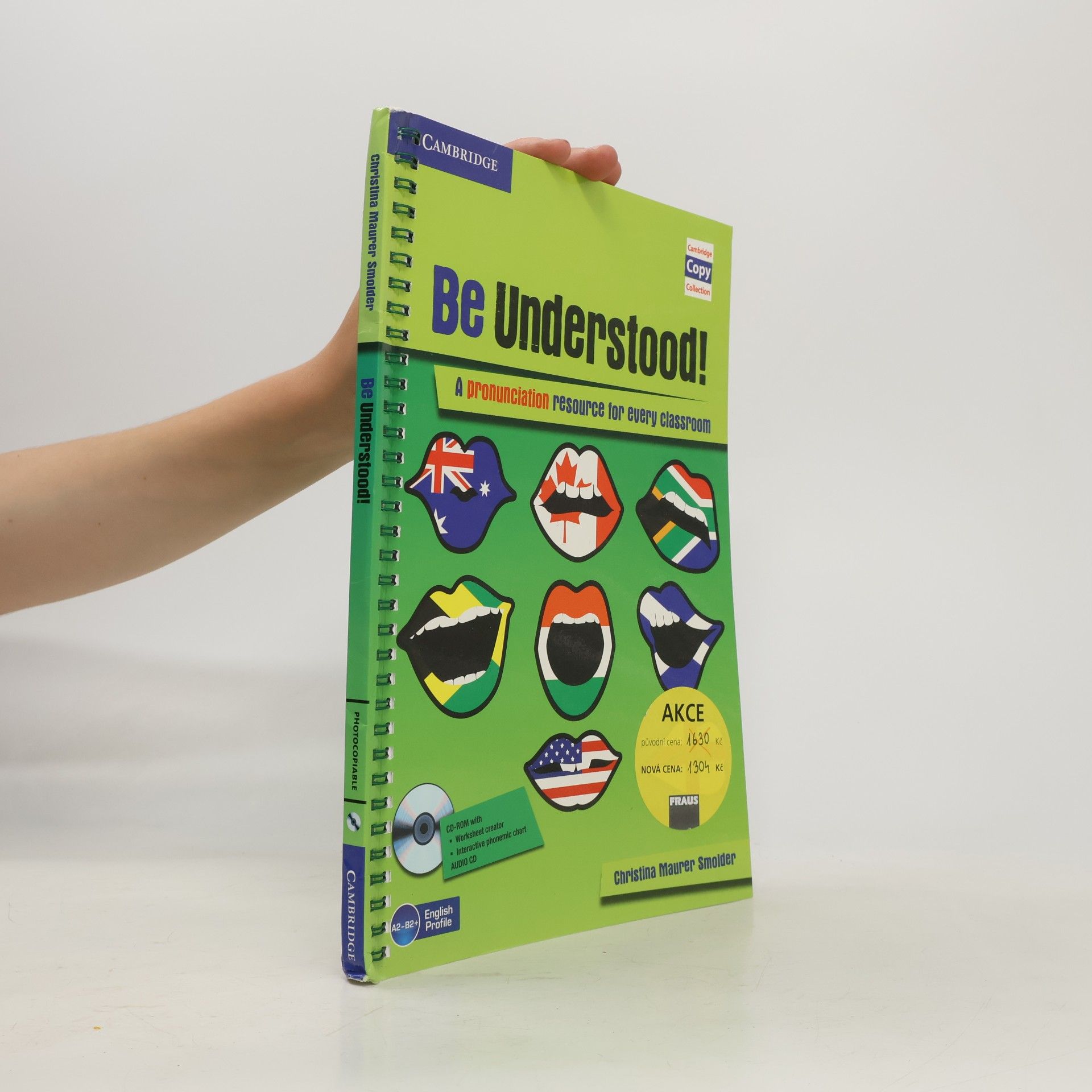 Christina Maurer Smolder Cambridge Copy Collection: Be Understood! A Pronunciation Resource for Every Classroom - Book with CD-ROM and Audio CD Pack