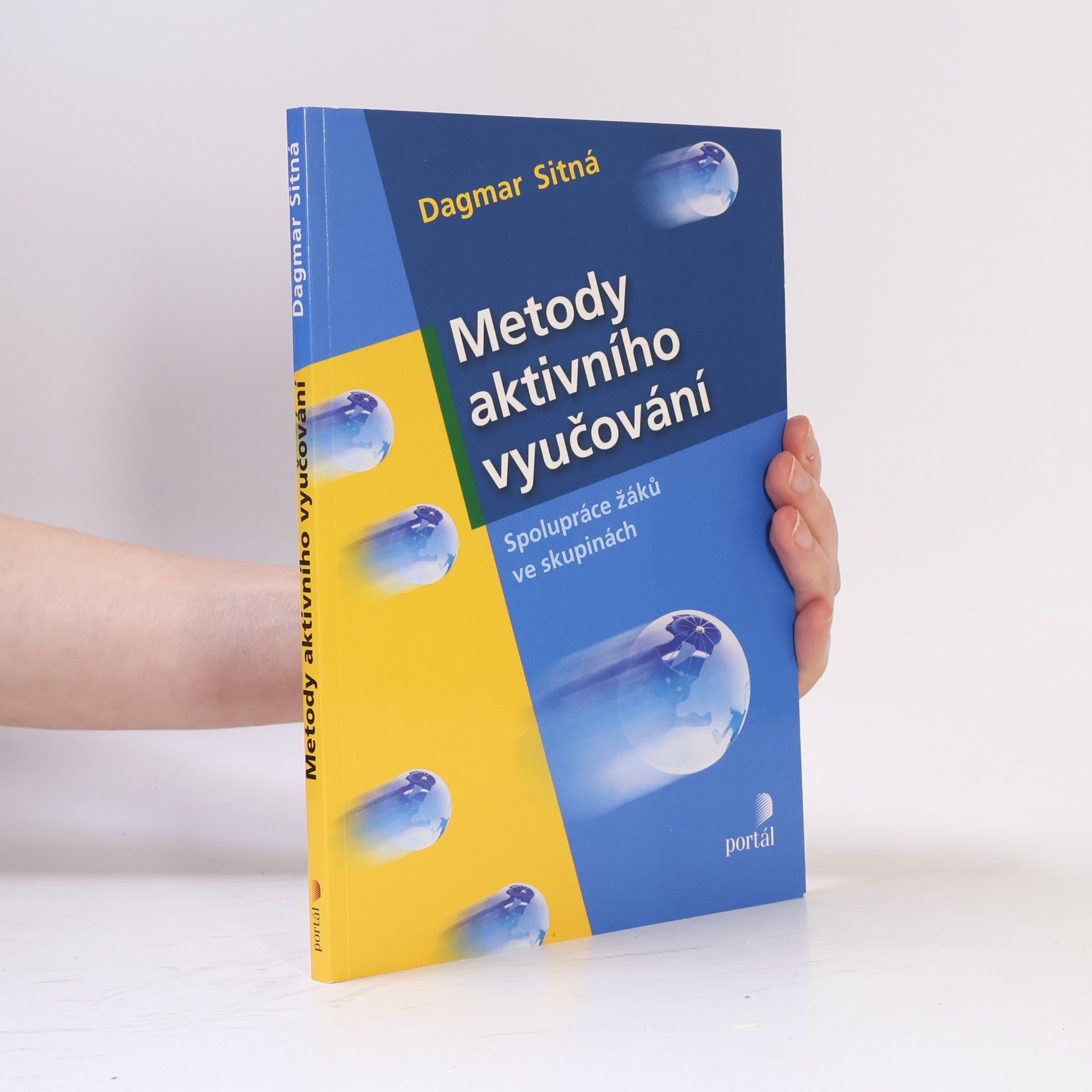 Dagmar Sitná Metody aktivního vyučování. Spolupráce žáků ve skupinách