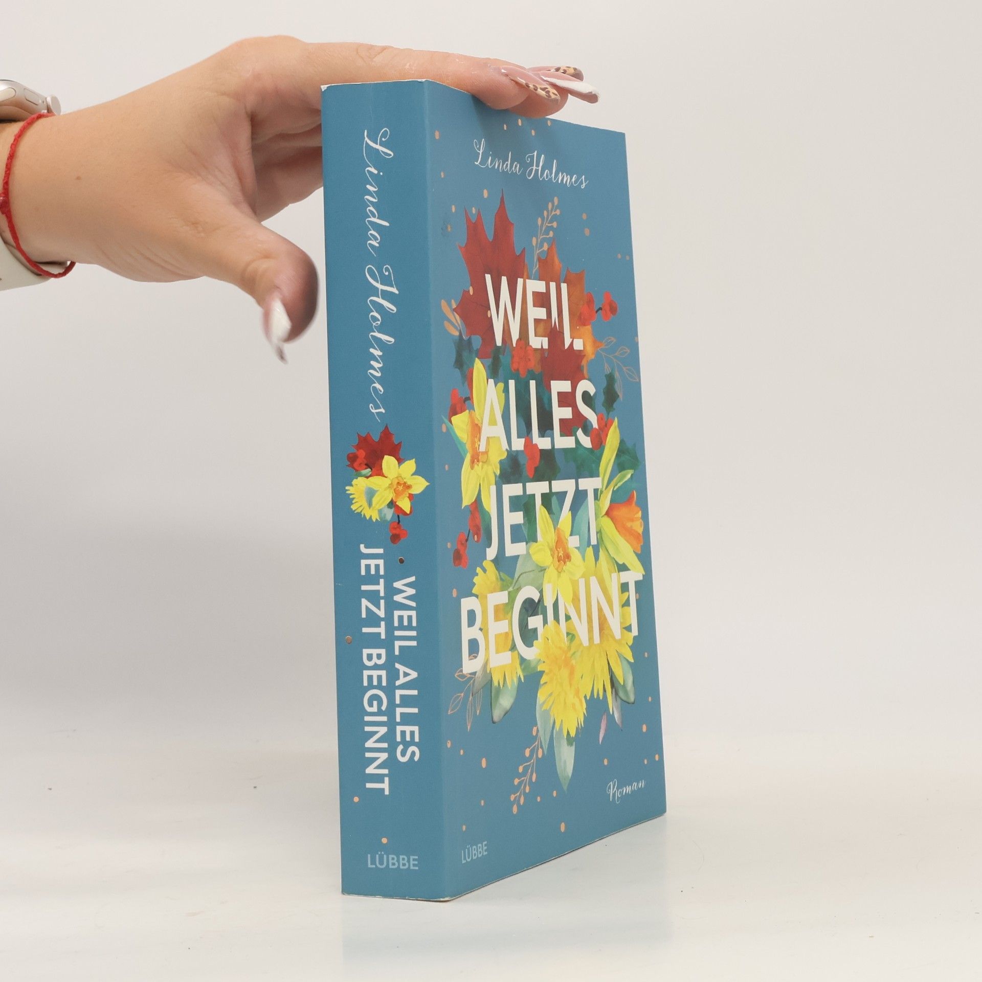 Linda Holmes Weil alles jetzt beginnt